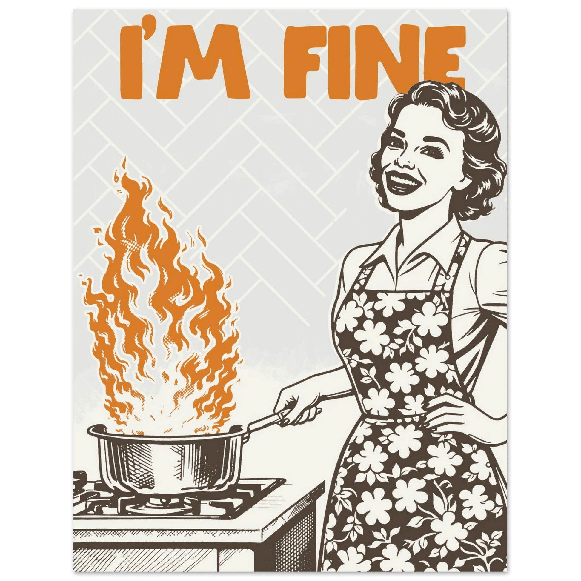 I'm Fine Poster – Funny Retro Kitchen Wall Art Print (Digital & Printed Options) - Evergreen Posters