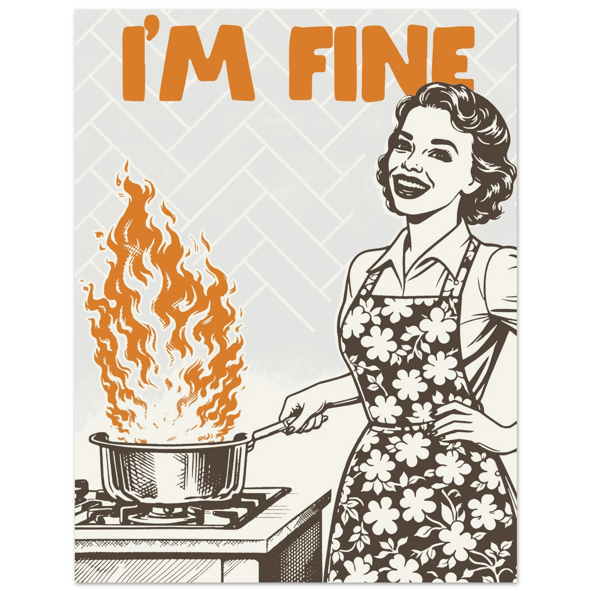 I'm Fine Poster – Funny Retro Kitchen Wall Art Print (Digital & Printed Options) - Evergreen Posters