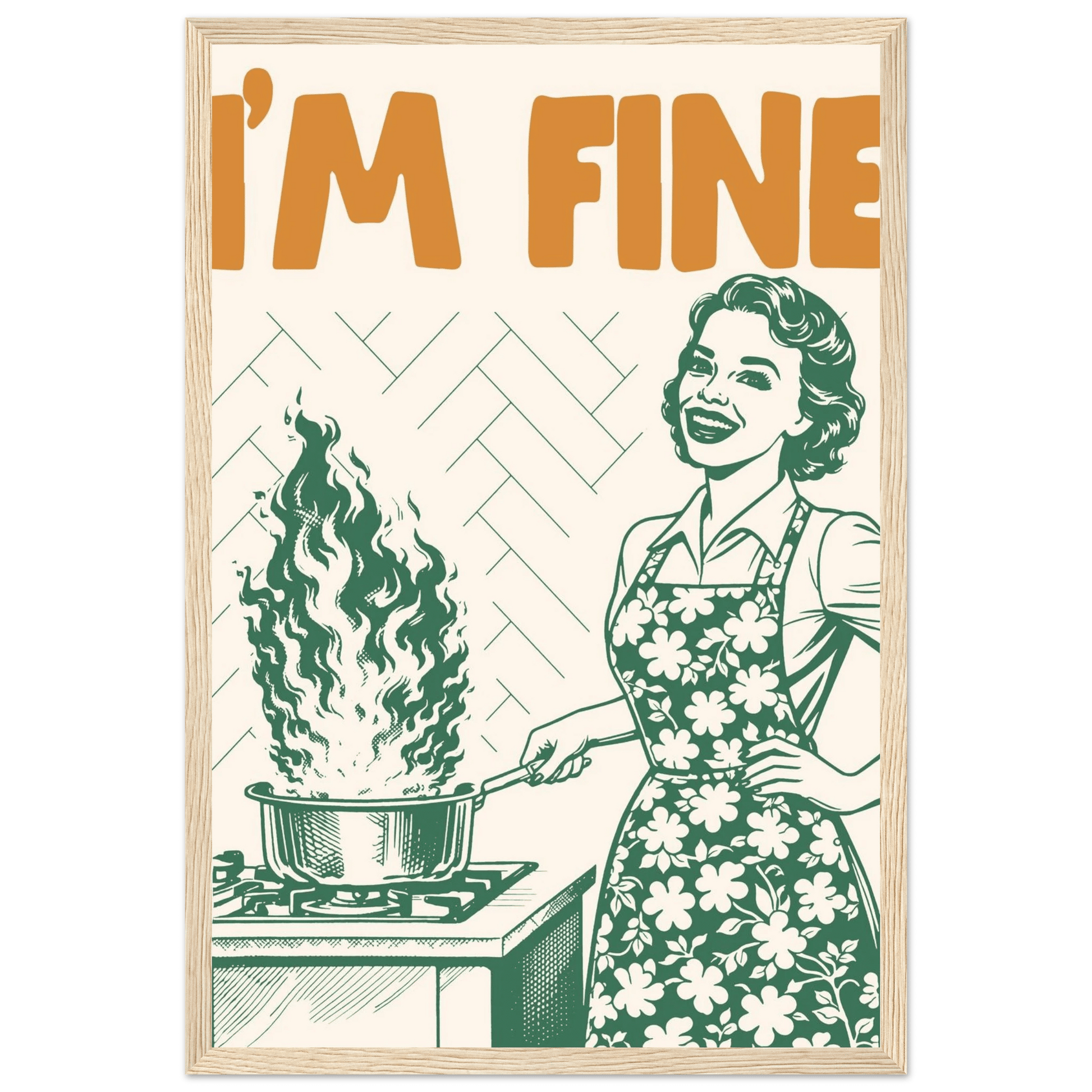 I'm Fine Poster – Funny Retro Kitchen Wall Art Print (Green Edition) - Evergreen Posters