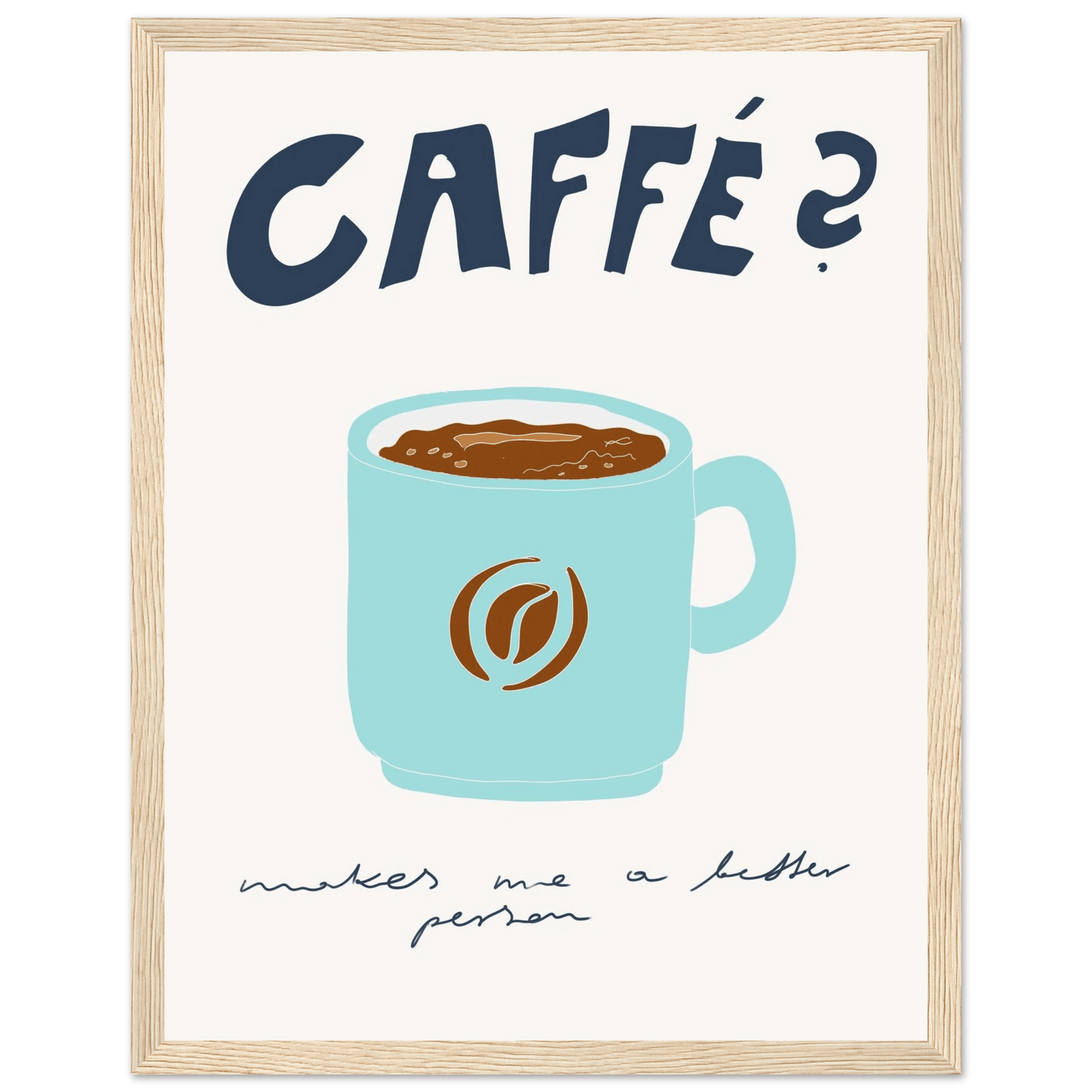 Caffé Makes Me a Better Person Poster – Cozy Coffee Kitchen Wall Art Print (Digital & Printed Options) - Evergreen Posters