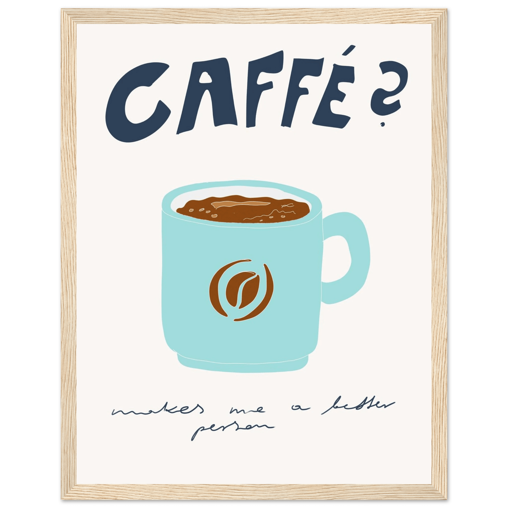 Caffé Makes Me a Better Person Poster – Cozy Coffee Kitchen Wall Art Print (Digital & Printed Options) - Evergreen Posters