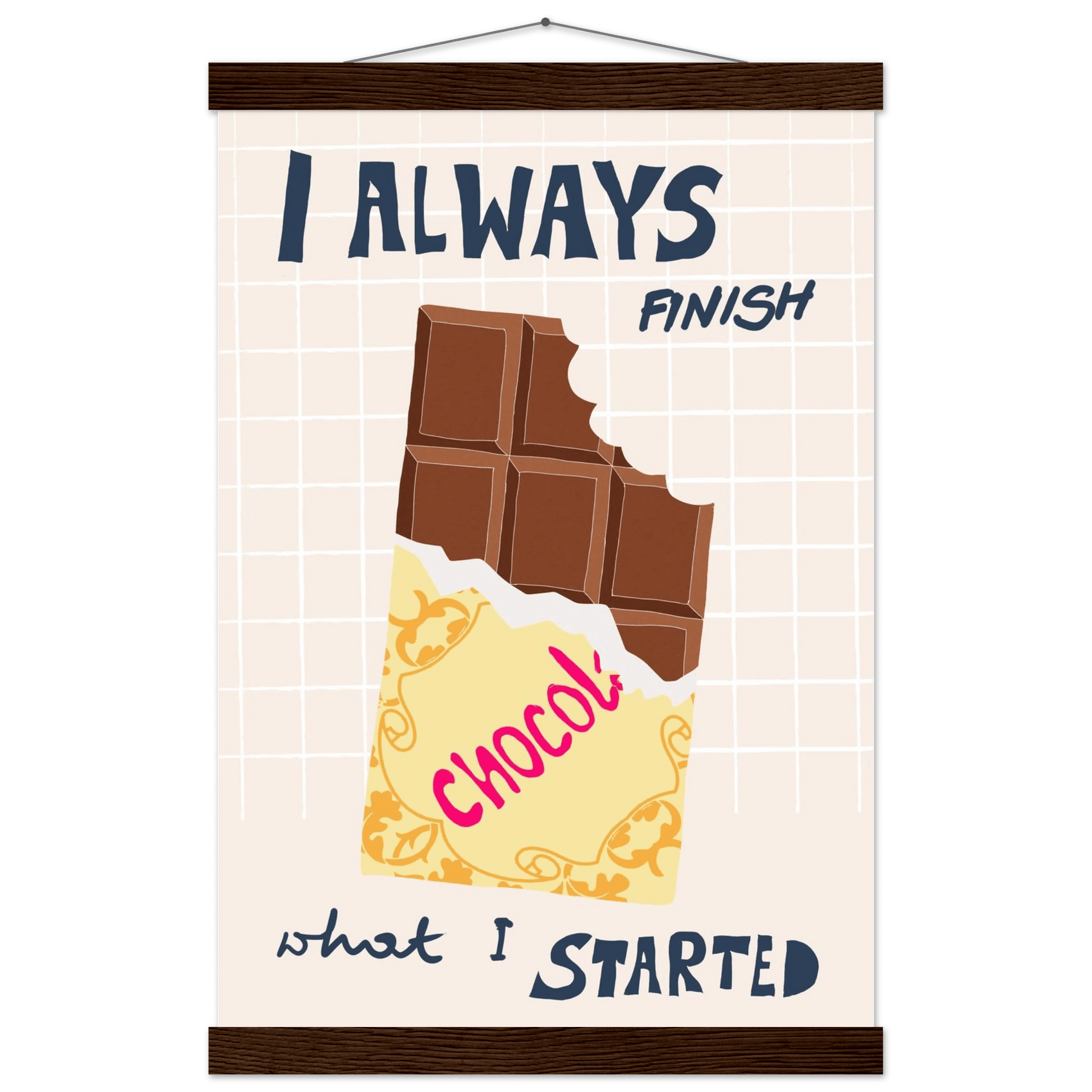I Always Finish What I Started Poster – Funny Chocolate Kitchen Wall Art Print - Evergreen Posters
