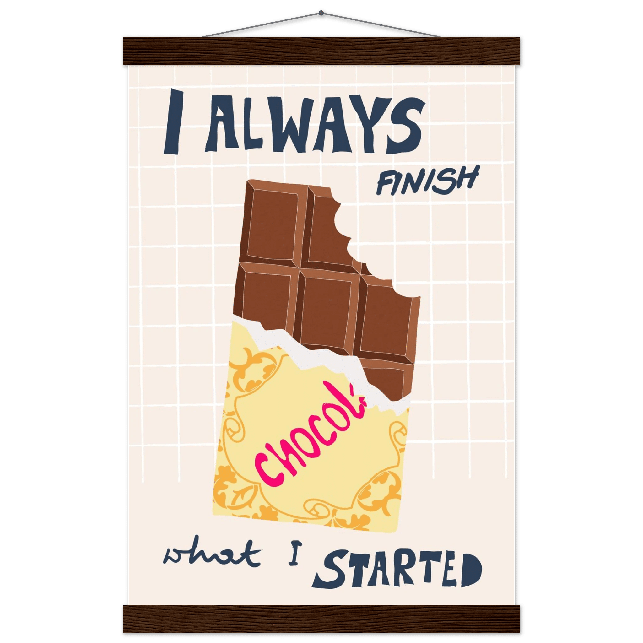 I Always Finish What I Started Poster – Funny Chocolate Kitchen Wall Art Print - Evergreen Posters