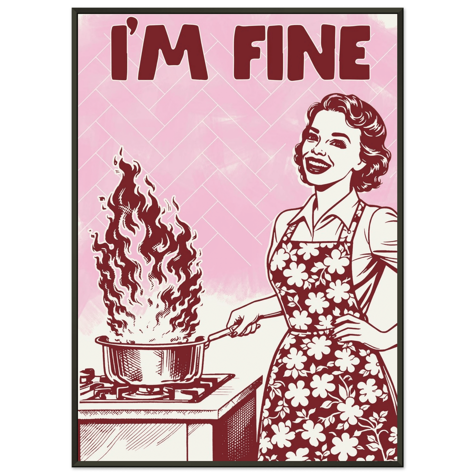 I'm Fine Poster – Funny Retro Pink Kitchen Wall Art Print (Digital & Printed Options) - Evergreen Posters