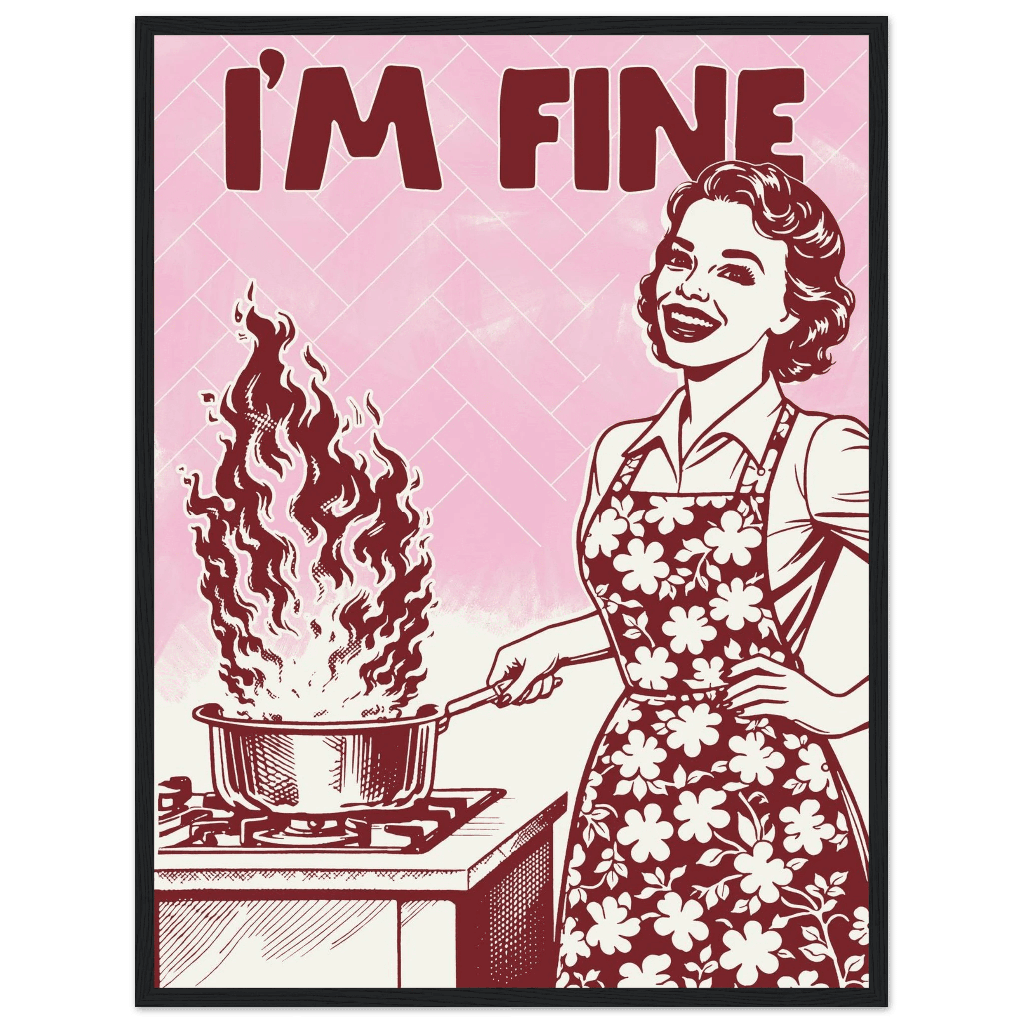 I'm Fine Poster – Funny Retro Pink Kitchen Wall Art Print (Digital & Printed Options) - Evergreen Posters