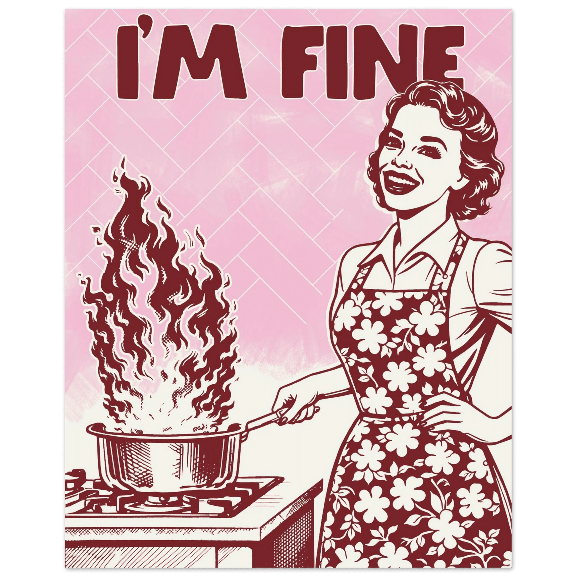 I'm Fine Poster – Funny Retro Pink Kitchen Wall Art Print (Digital & Printed Options) - Evergreen Posters