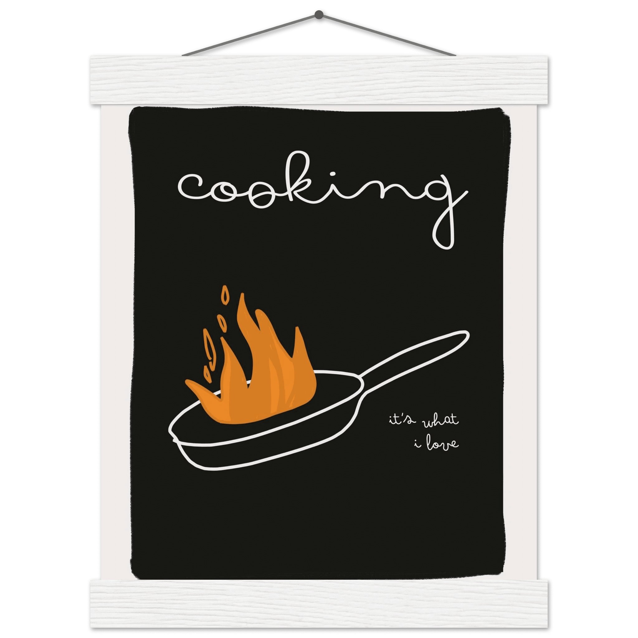 Cooking It's What I Love | Dark Kitchen Quote Wall Art Print - Evergreen Posters