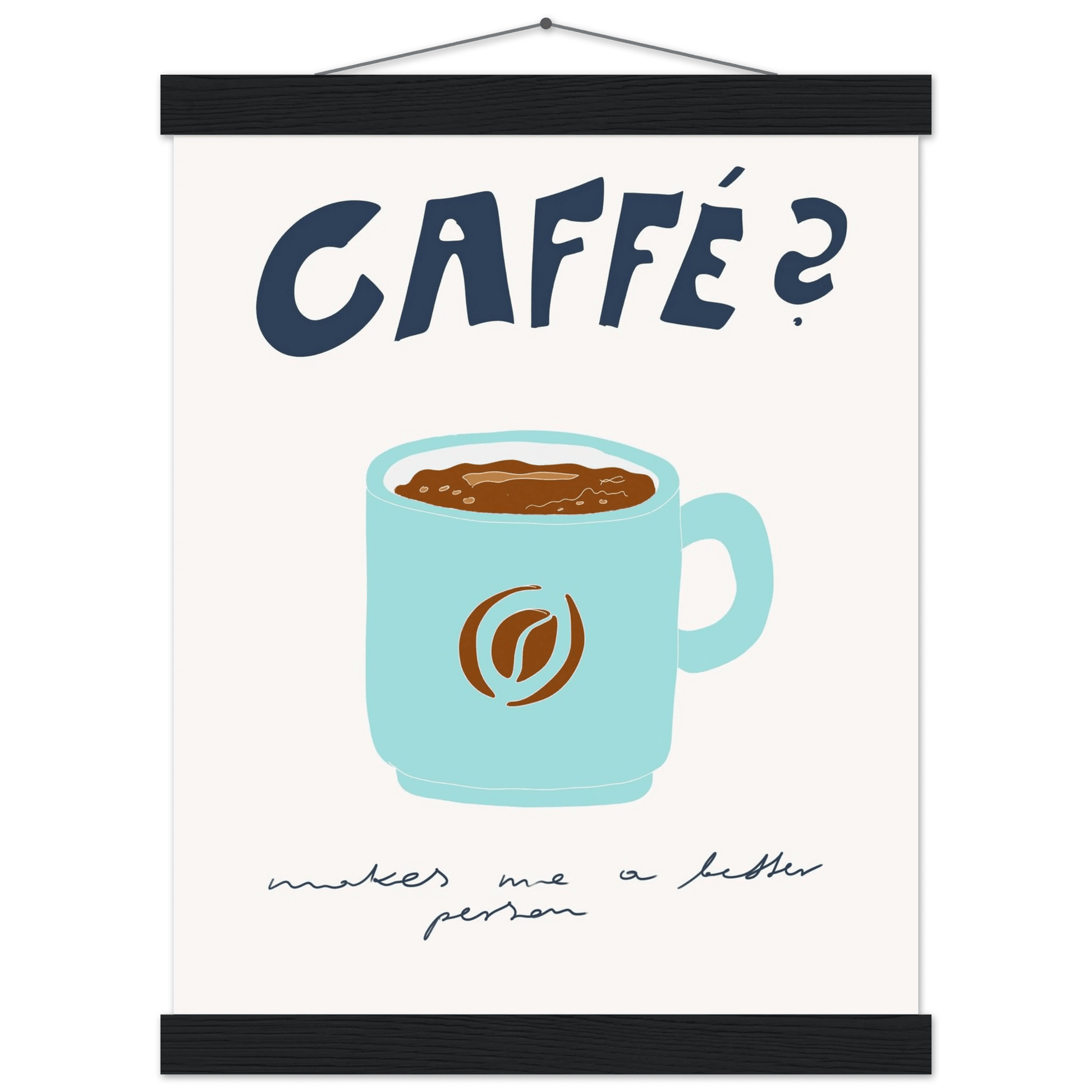 Caffé Makes Me a Better Person Poster – Cozy Coffee Kitchen Wall Art Print (Digital & Printed Options) - Evergreen Posters