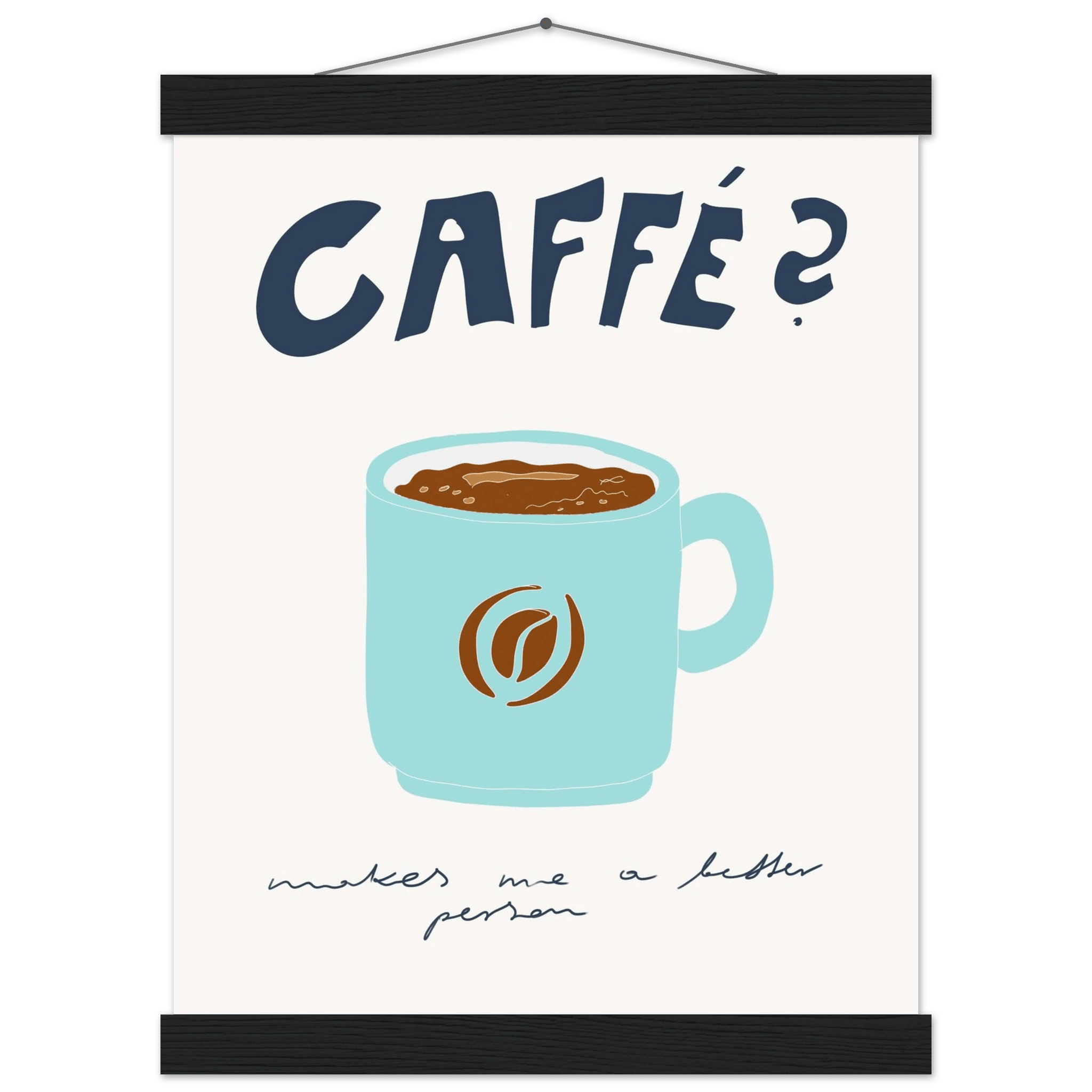 Caffé Makes Me a Better Person Poster – Cozy Coffee Kitchen Wall Art Print (Digital & Printed Options) - Evergreen Posters