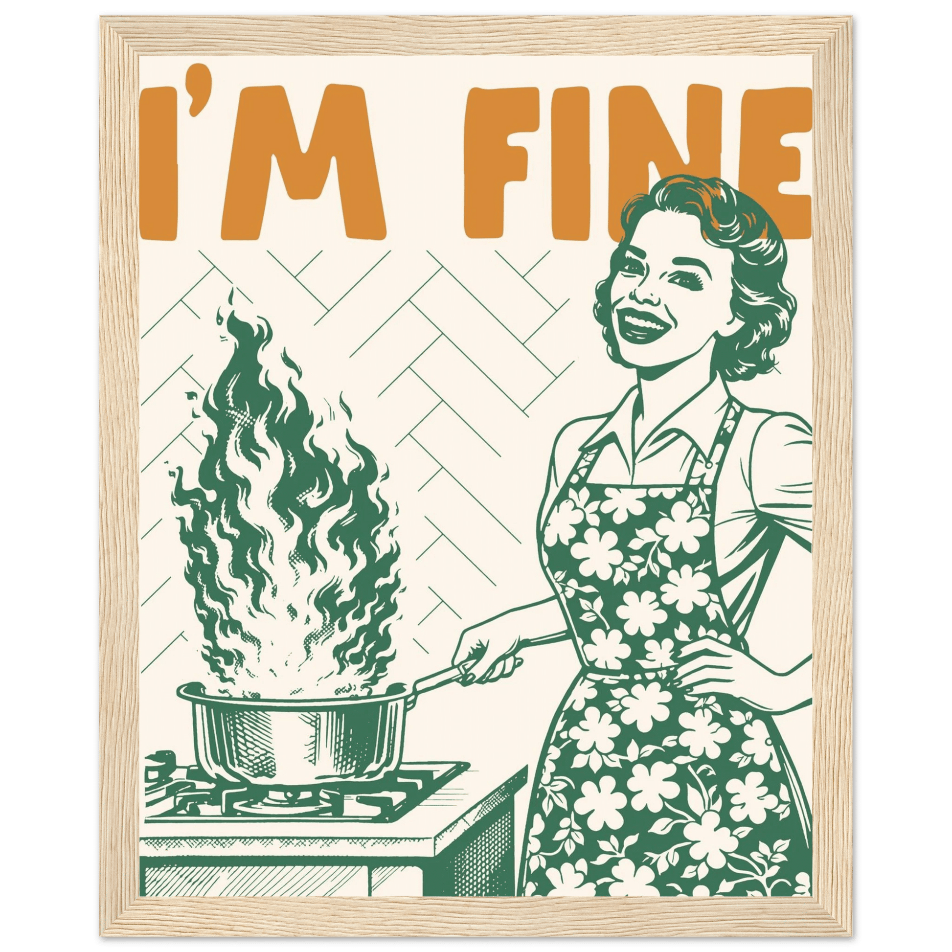 I'm Fine Poster – Funny Retro Kitchen Wall Art Print (Green Edition) - Evergreen Posters