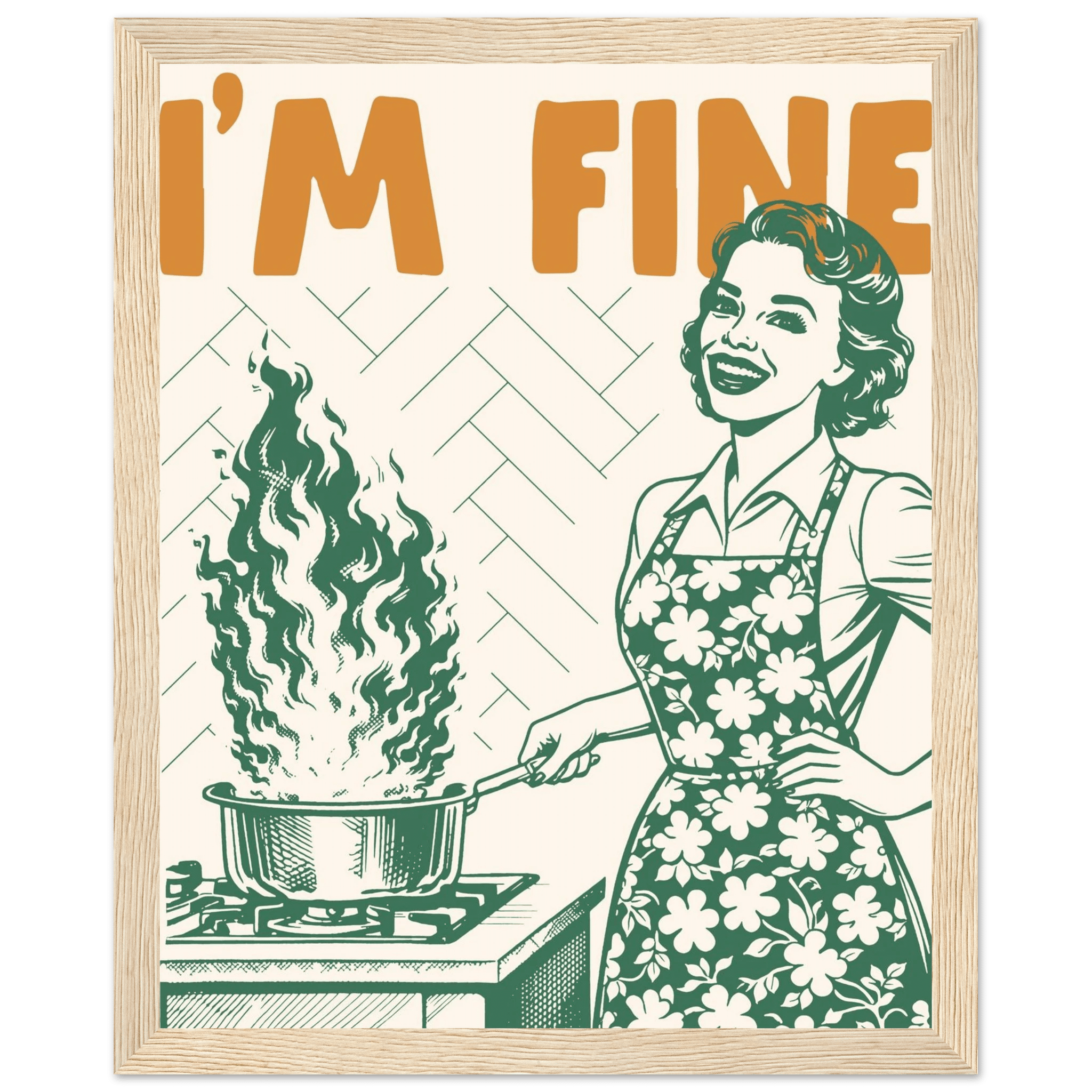 I'm Fine Poster – Funny Retro Kitchen Wall Art Print (Green Edition) - Evergreen Posters