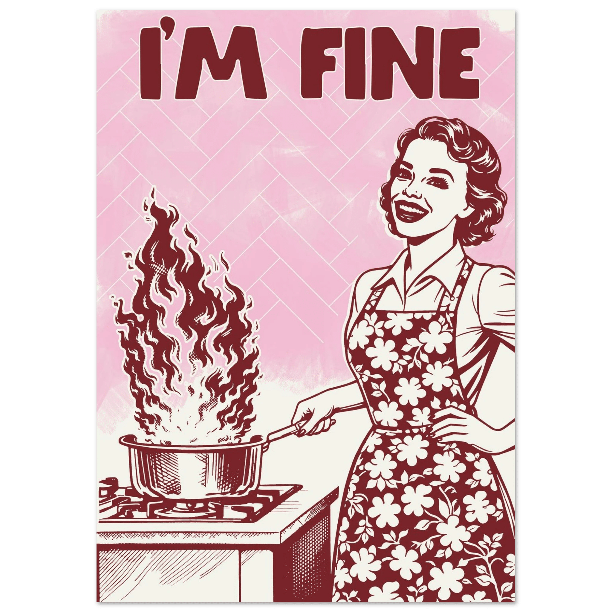 I'm Fine Poster – Funny Retro Pink Kitchen Wall Art Print (Digital & Printed Options) - Evergreen Posters