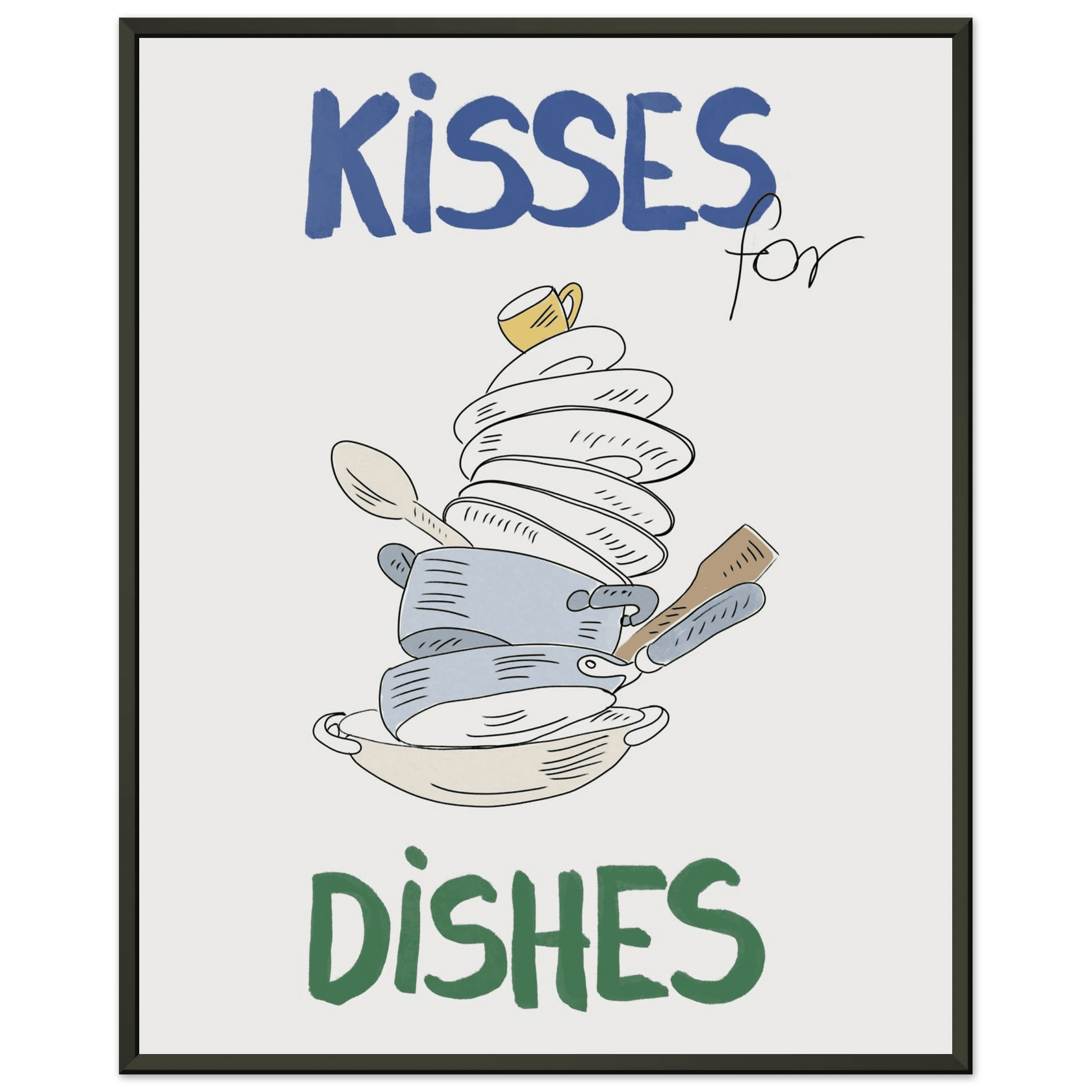 Kisses for Dishes Poster – Funny Kitchen Wall Art Print (Digital & Printed Options) - Evergreen Posters