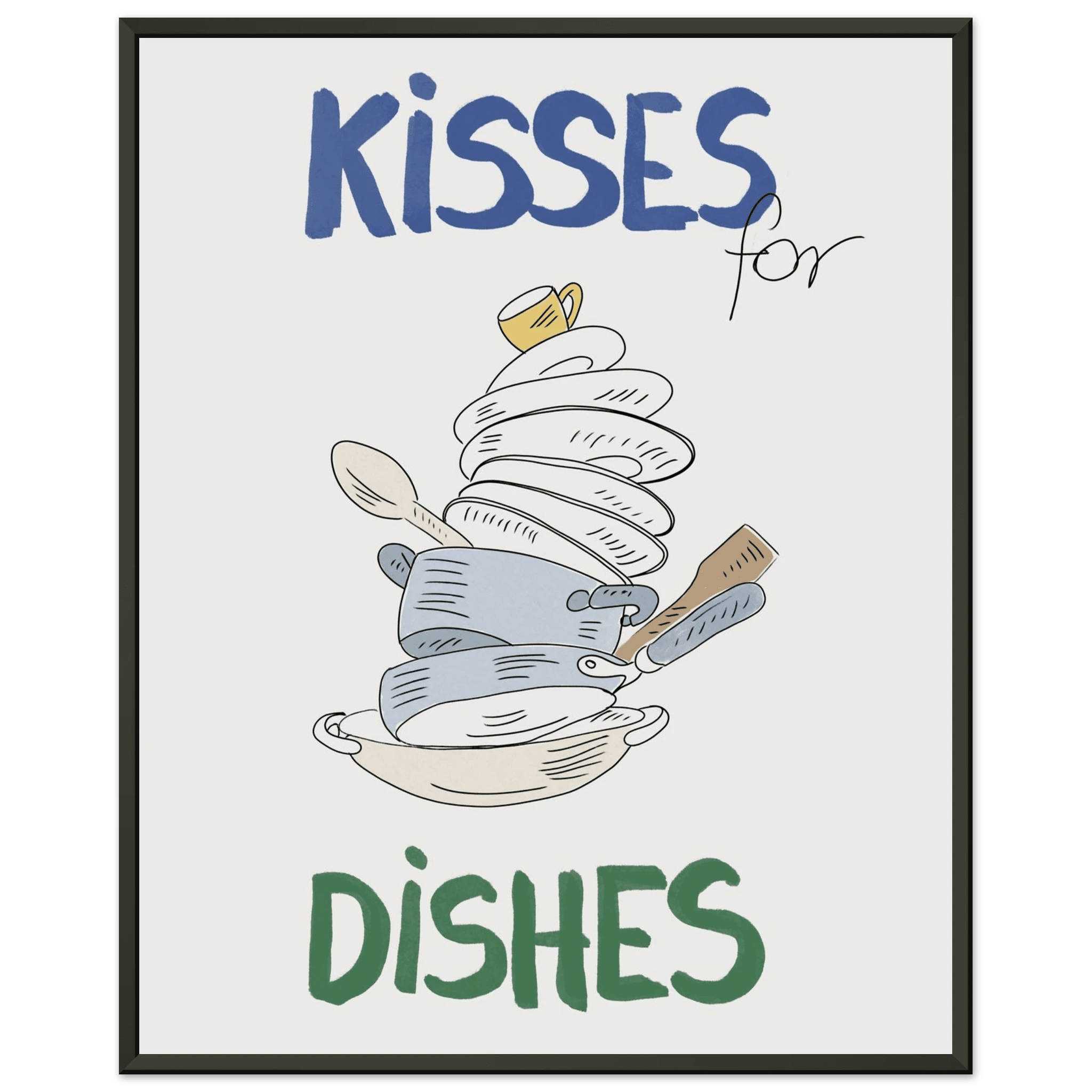 Kisses for Dishes Poster – Funny Kitchen Wall Art Print (Digital & Printed Options) - Evergreen Posters