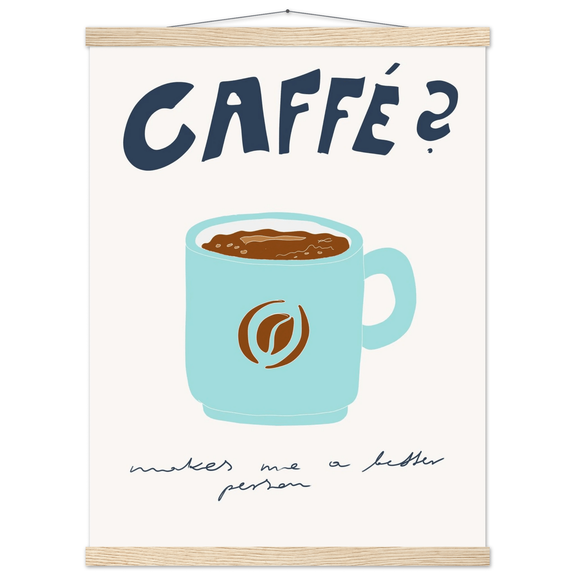 Caffé Makes Me a Better Person Poster – Cozy Coffee Kitchen Wall Art Print (Digital & Printed Options) - Evergreen Posters