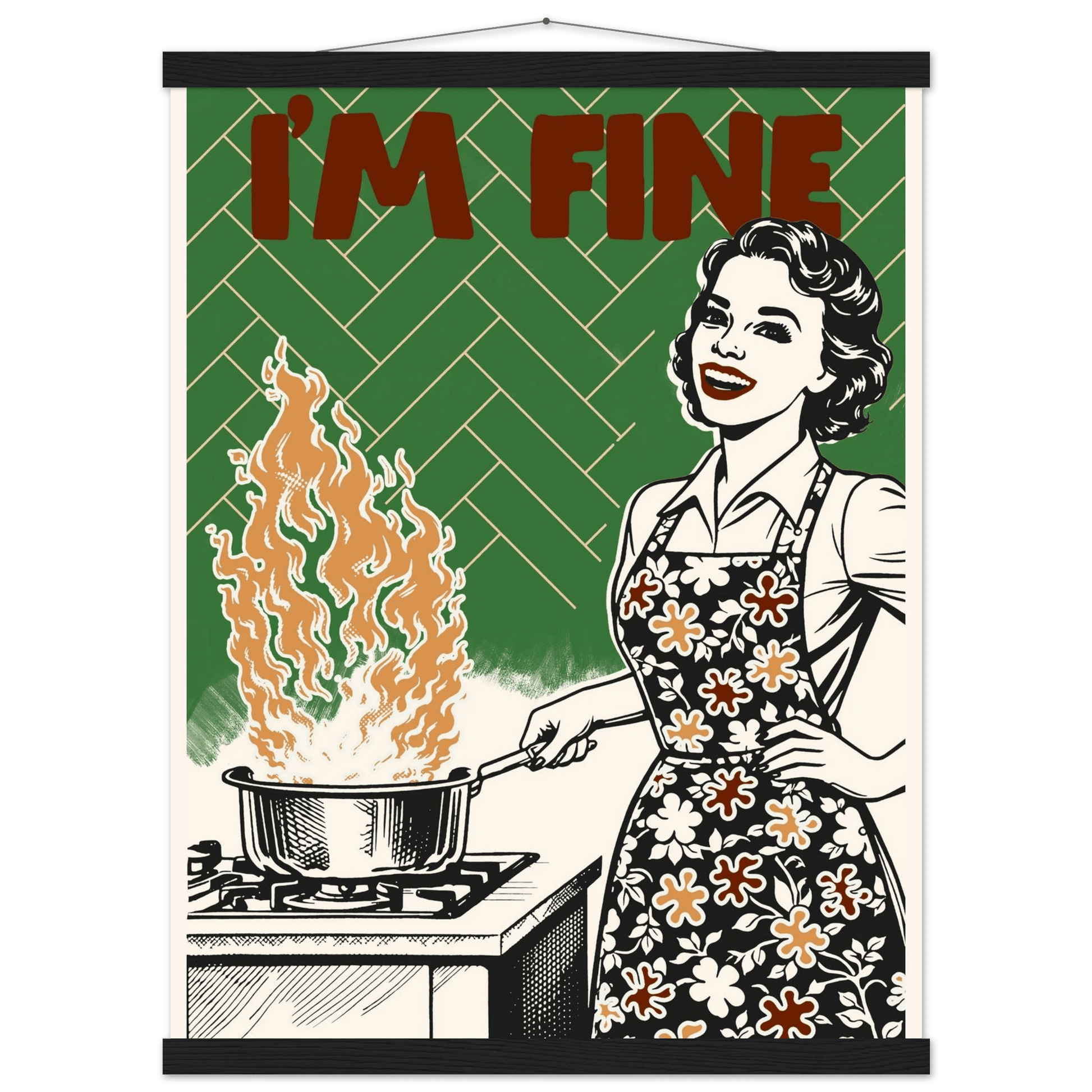 I'm Fine Poster – Funny Retro Kitchen Wall Art Print (Green Edition) - Evergreen Posters
