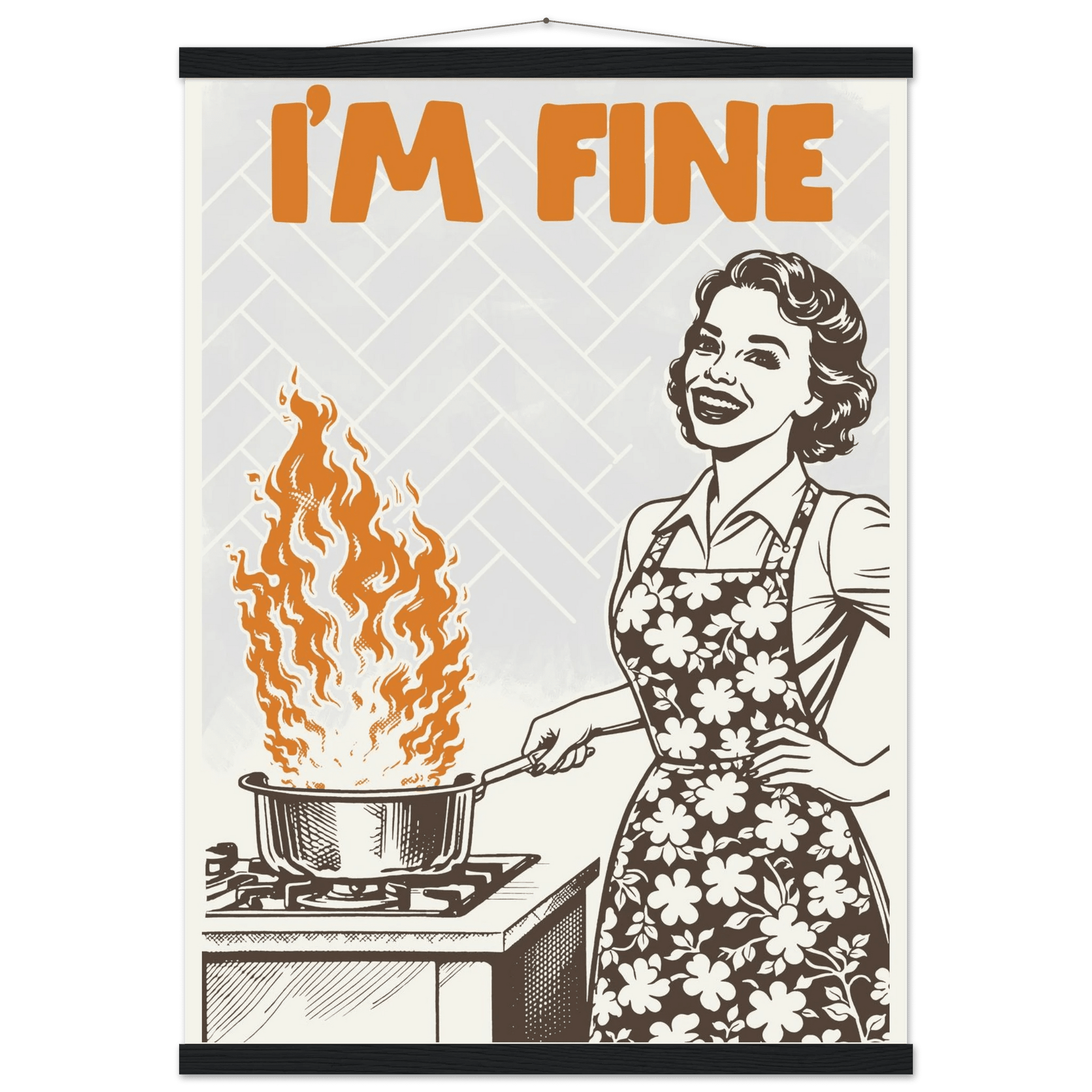 I'm Fine Poster – Funny Retro Kitchen Wall Art Print (Digital & Printed Options) - Evergreen Posters