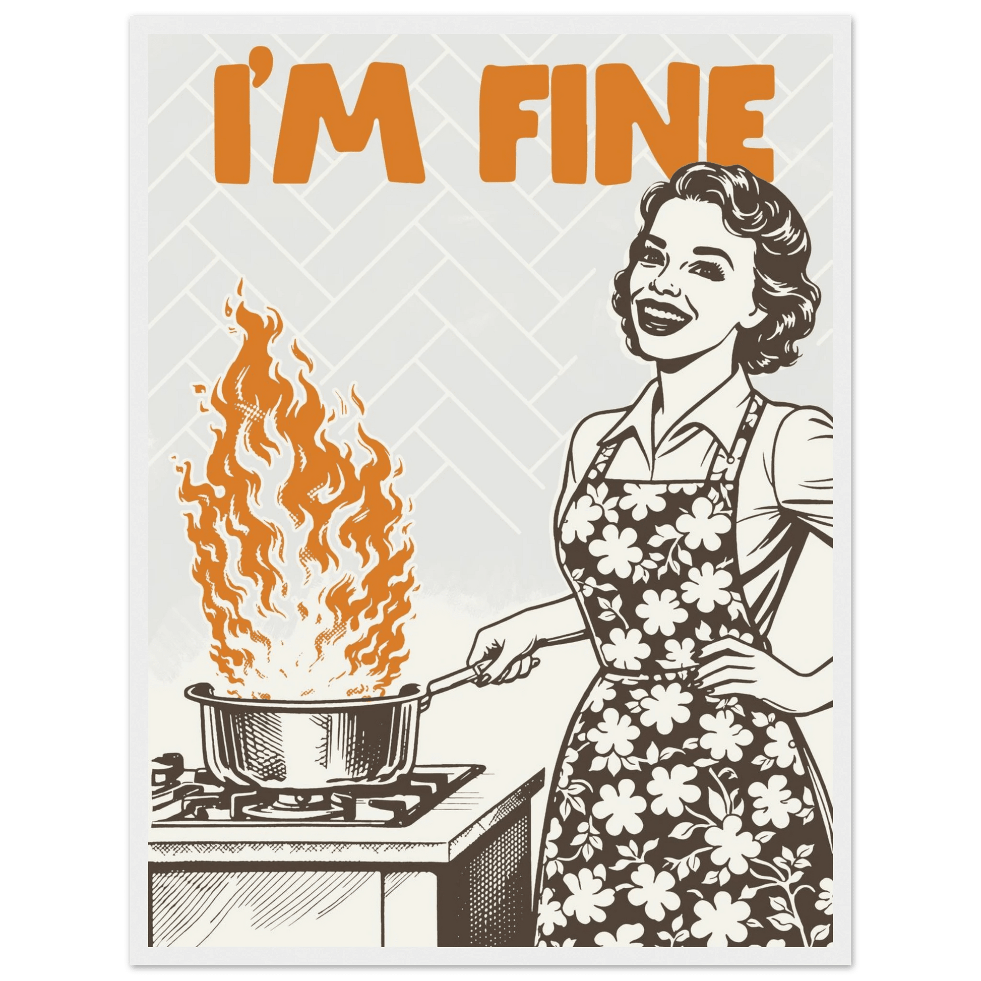 I'm Fine Poster – Funny Retro Kitchen Wall Art Print (Digital & Printed Options) - Evergreen Posters