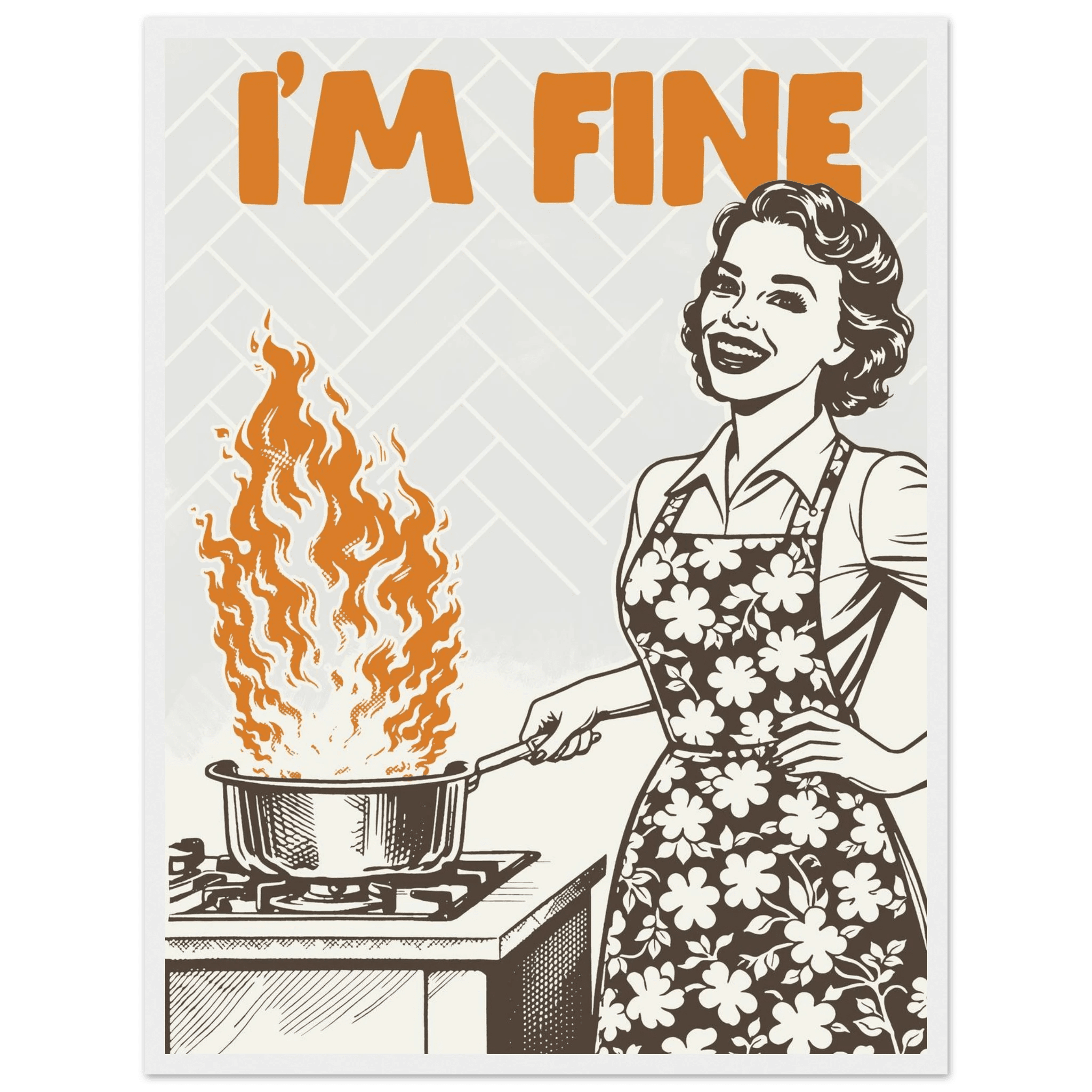 I'm Fine Poster – Funny Retro Kitchen Wall Art Print (Digital & Printed Options) - Evergreen Posters