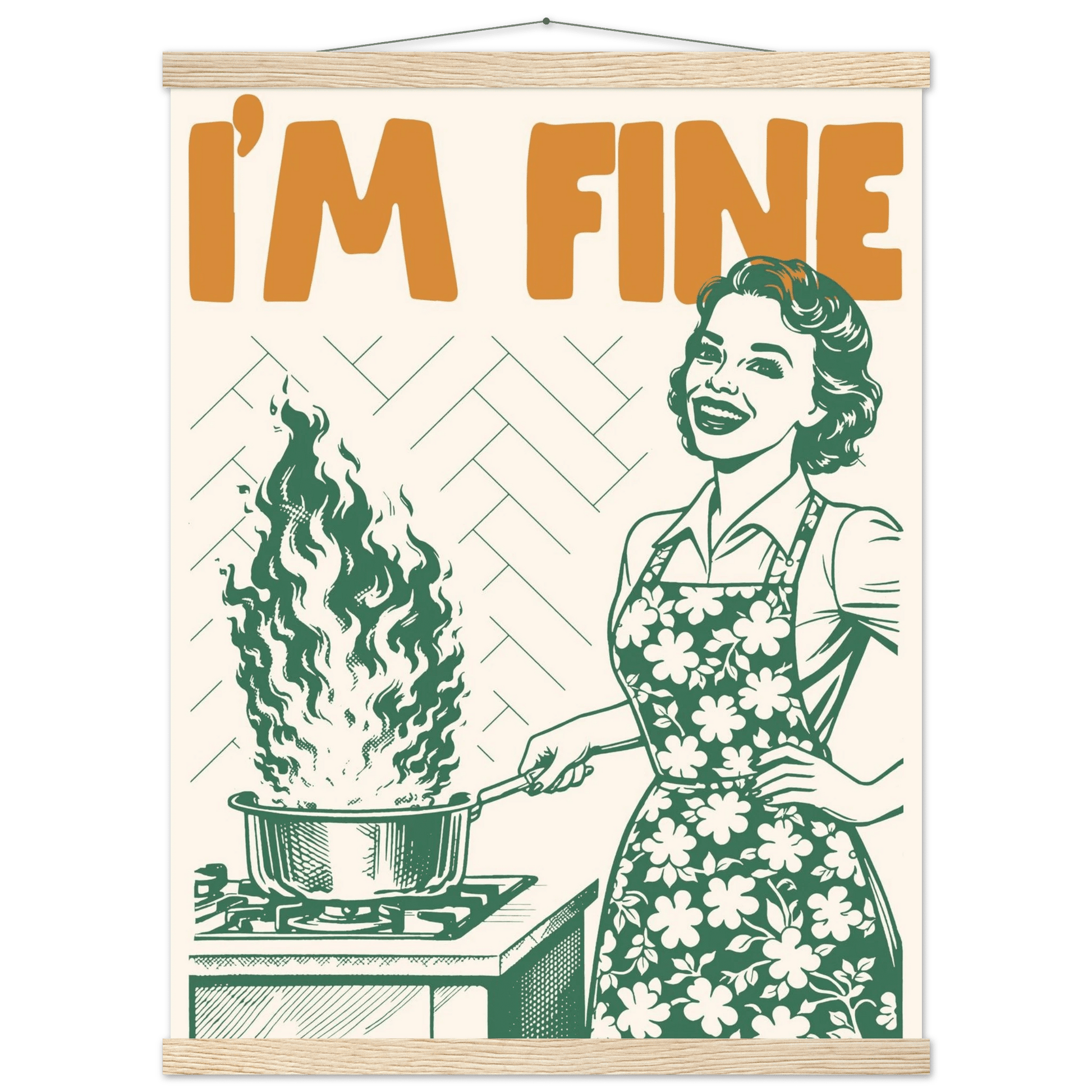 I'm Fine Poster – Funny Retro Kitchen Wall Art Print (Green Edition) - Evergreen Posters