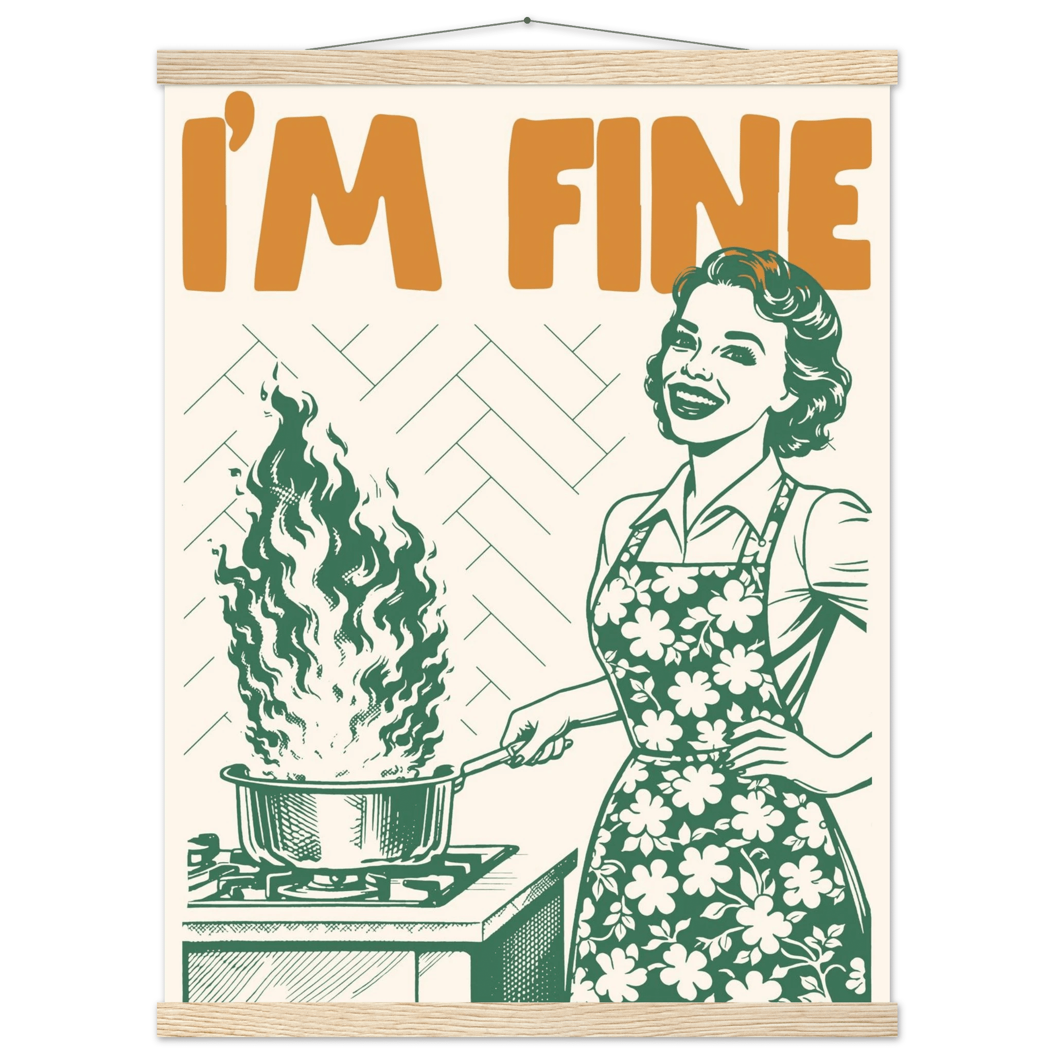 I'm Fine Poster – Funny Retro Kitchen Wall Art Print (Green Edition) - Evergreen Posters