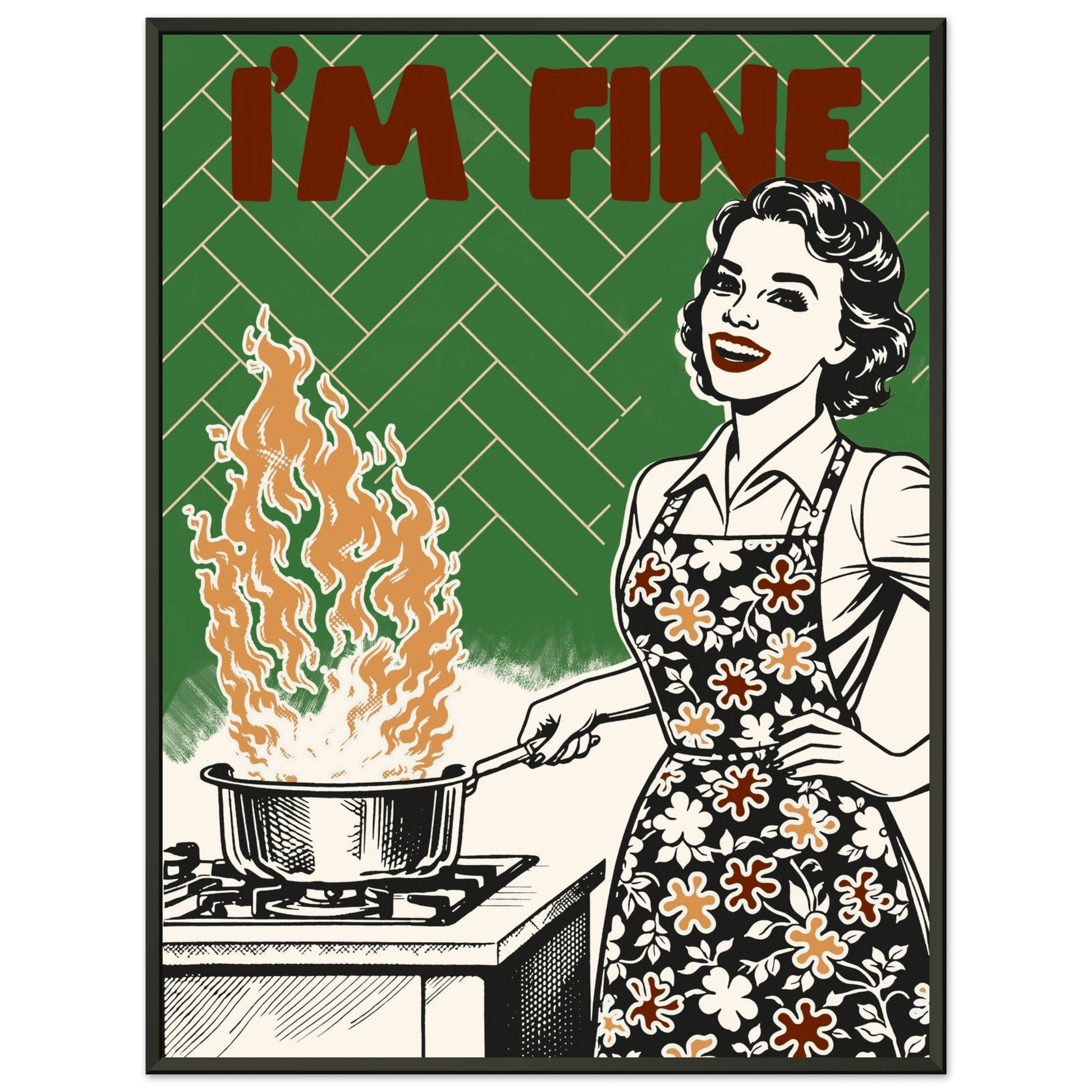 I'm Fine Poster – Funny Retro Kitchen Wall Art Print (Green Edition) - Evergreen Posters
