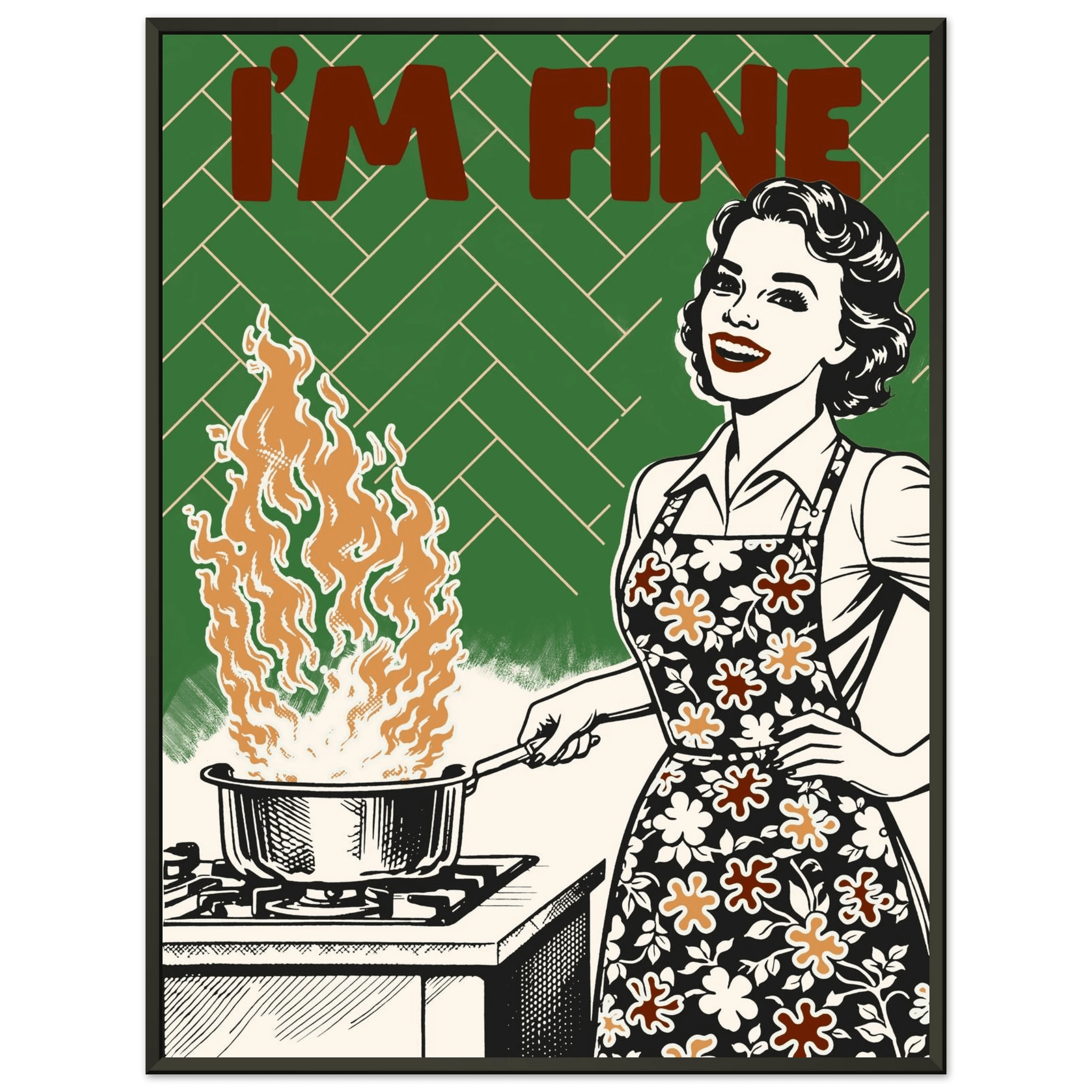 I'm Fine Poster – Funny Retro Kitchen Wall Art Print (Green Edition) - Evergreen Posters