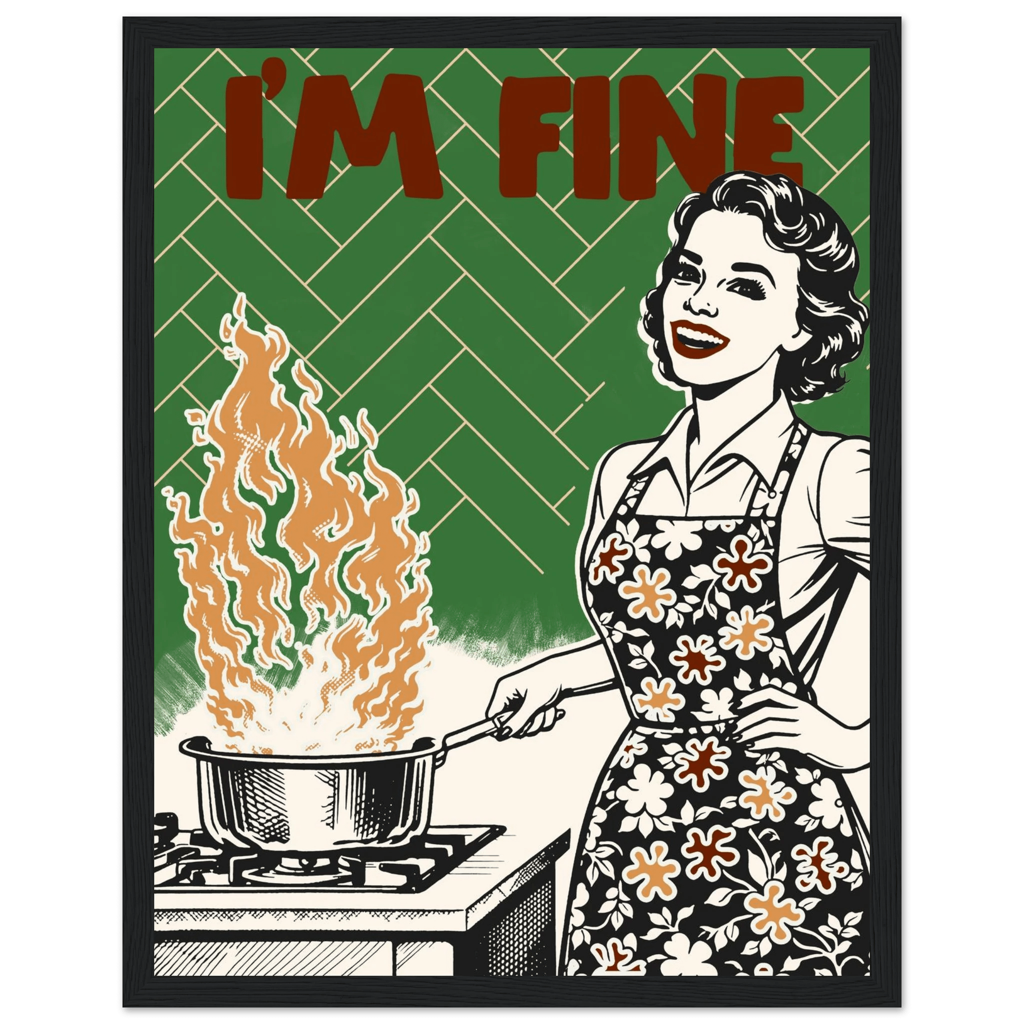 I'm Fine Poster – Funny Retro Kitchen Wall Art Print (Green Edition) - Evergreen Posters