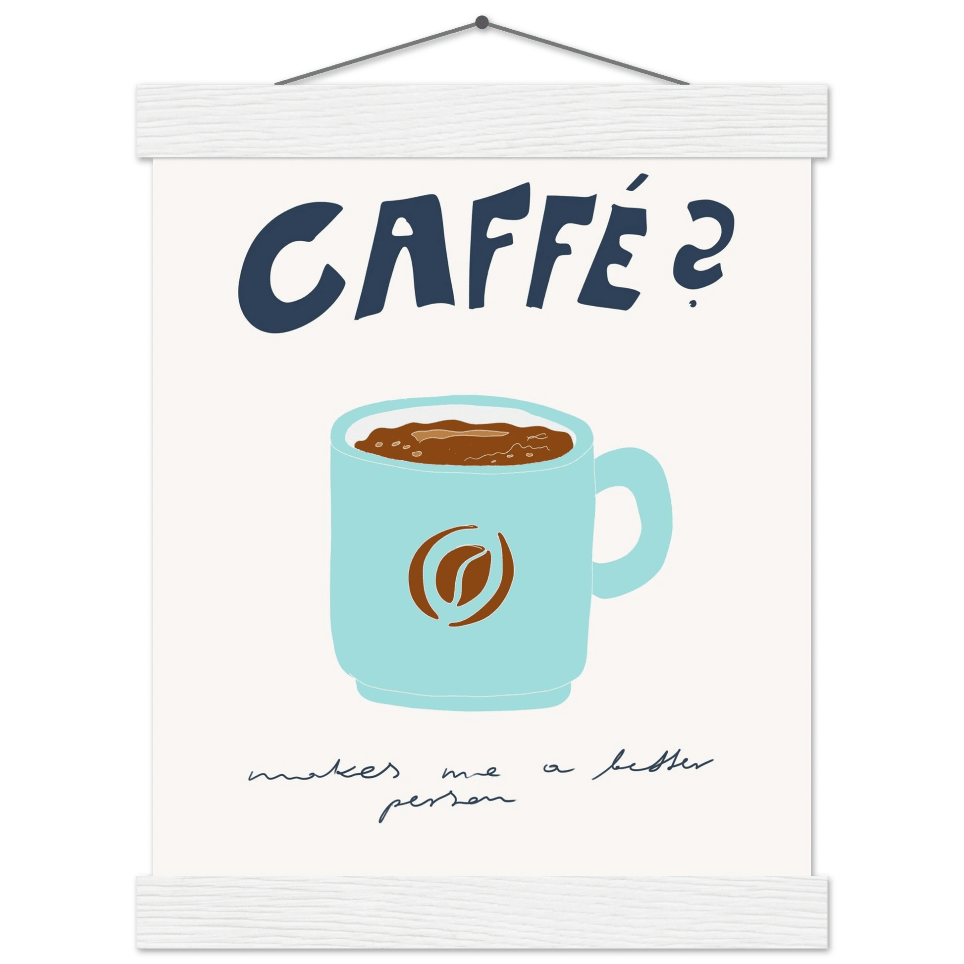 Caffé Makes Me a Better Person Poster – Cozy Coffee Kitchen Wall Art Print (Digital & Printed Options) - Evergreen Posters