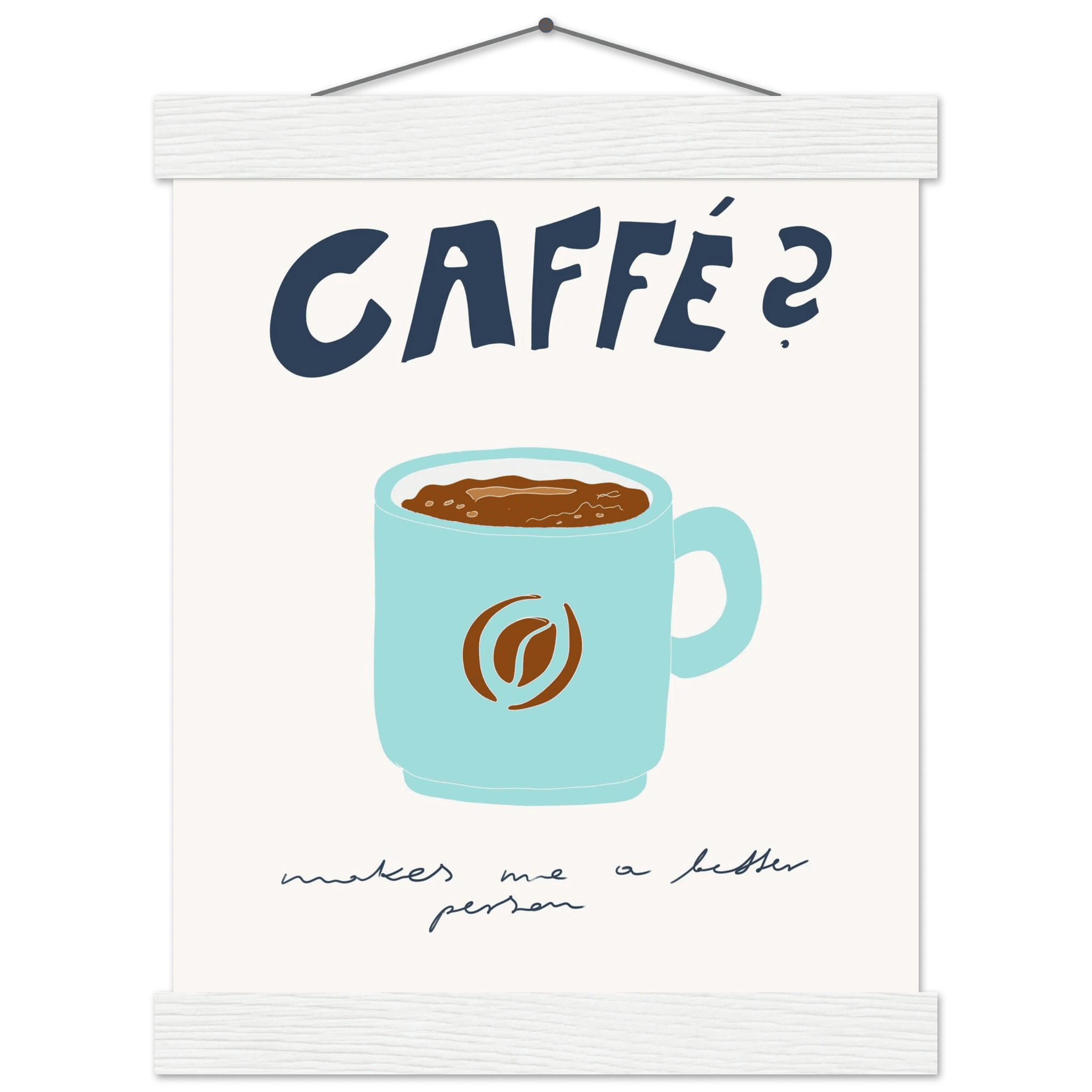 Caffé Makes Me a Better Person Poster – Cozy Coffee Kitchen Wall Art Print (Digital & Printed Options) - Evergreen Posters