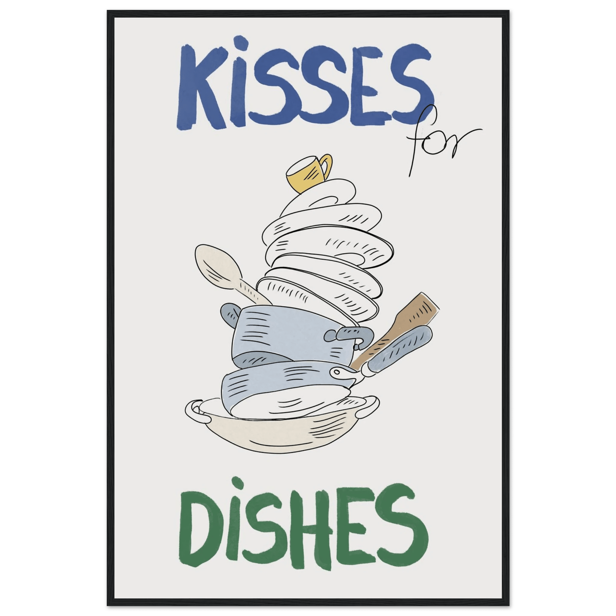 Kisses for Dishes Poster – Funny Kitchen Wall Art Print (Digital & Printed Options) - Evergreen Posters