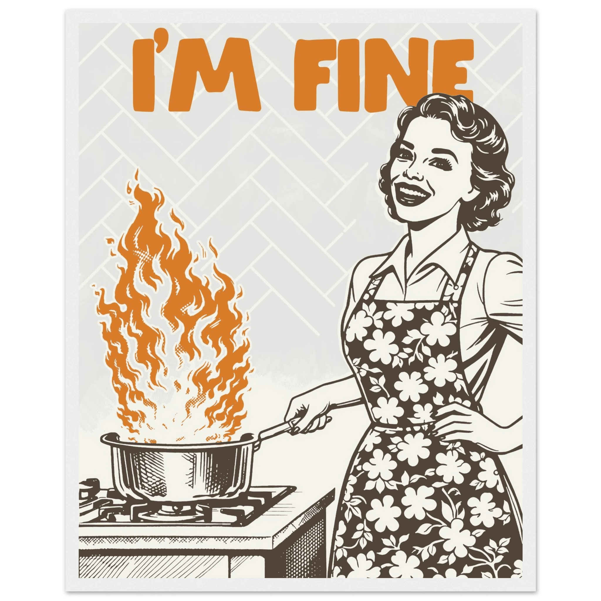 I'm Fine Poster – Funny Retro Kitchen Wall Art Print (Digital & Printed Options) - Evergreen Posters