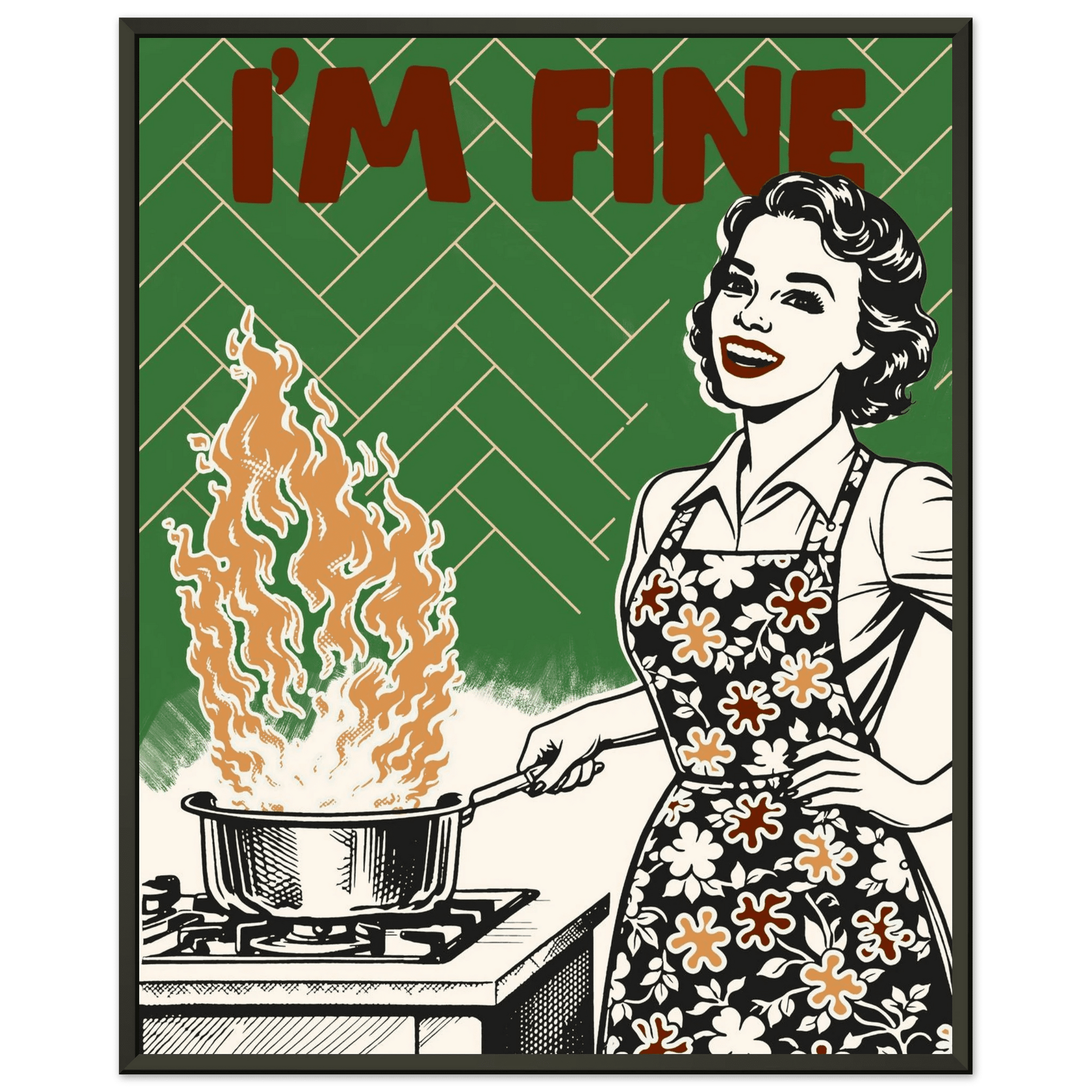 I'm Fine Poster – Funny Retro Kitchen Wall Art Print (Green Edition) - Evergreen Posters