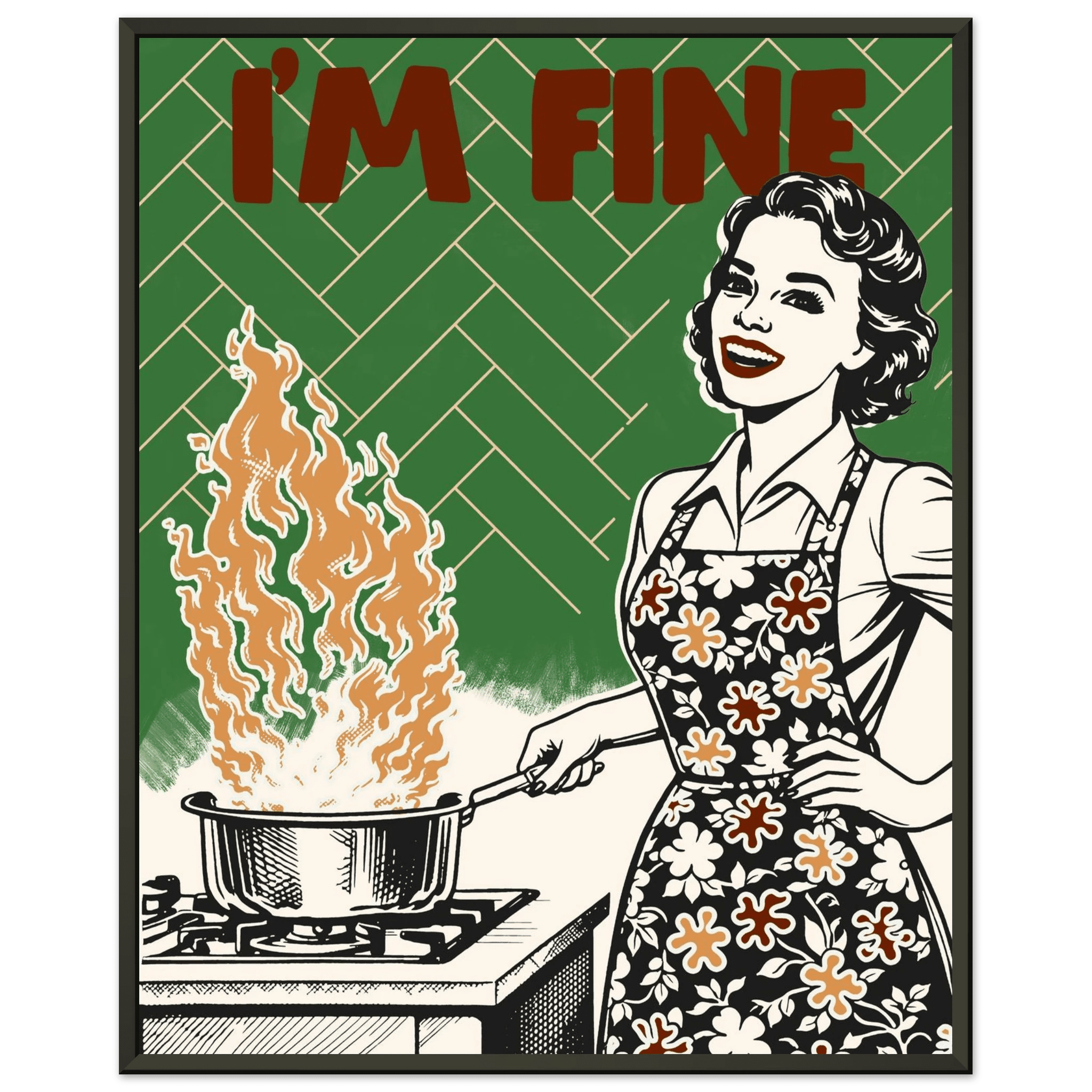 I'm Fine Poster – Funny Retro Kitchen Wall Art Print (Green Edition) - Evergreen Posters