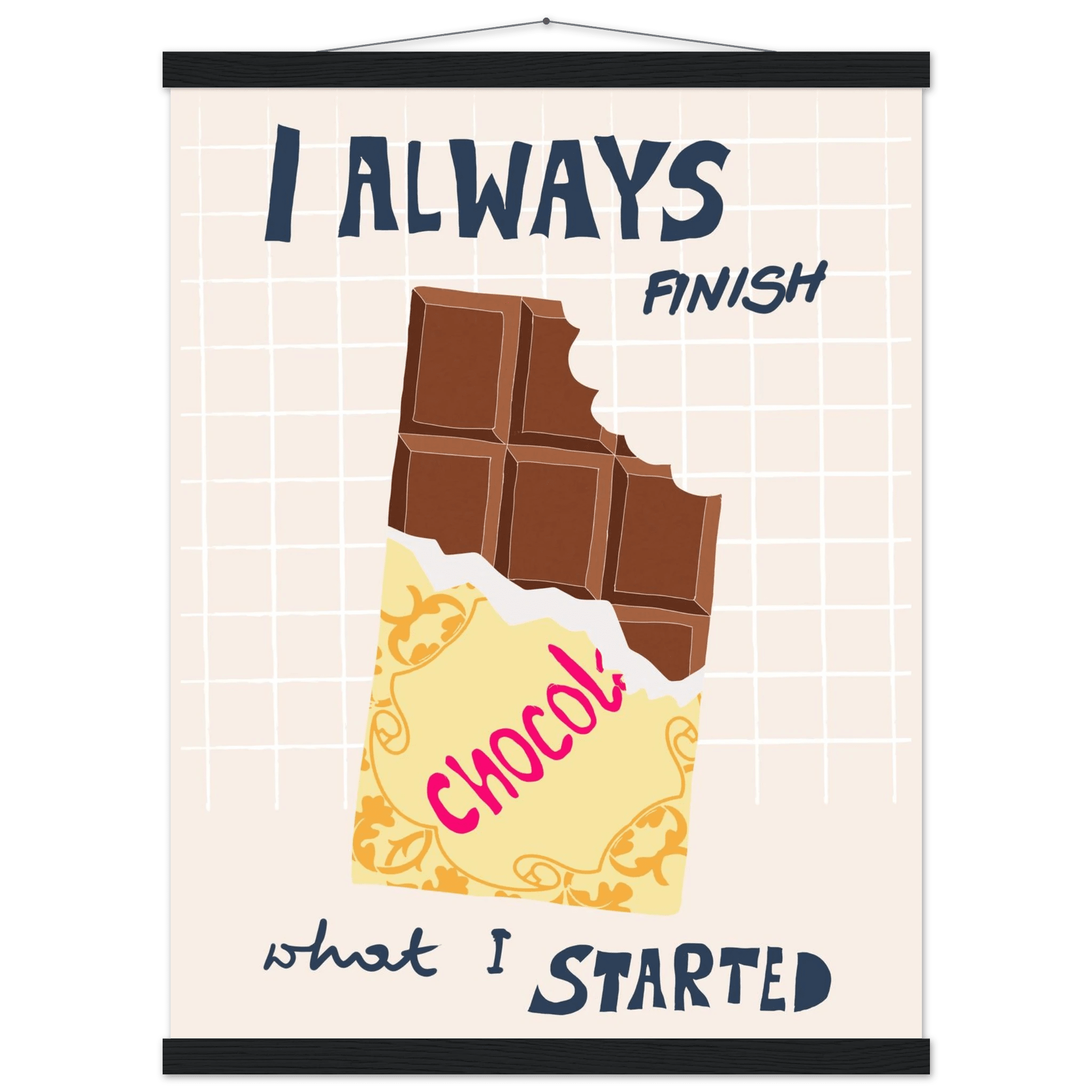 I Always Finish What I Started Poster – Funny Chocolate Kitchen Wall Art Print - Evergreen Posters