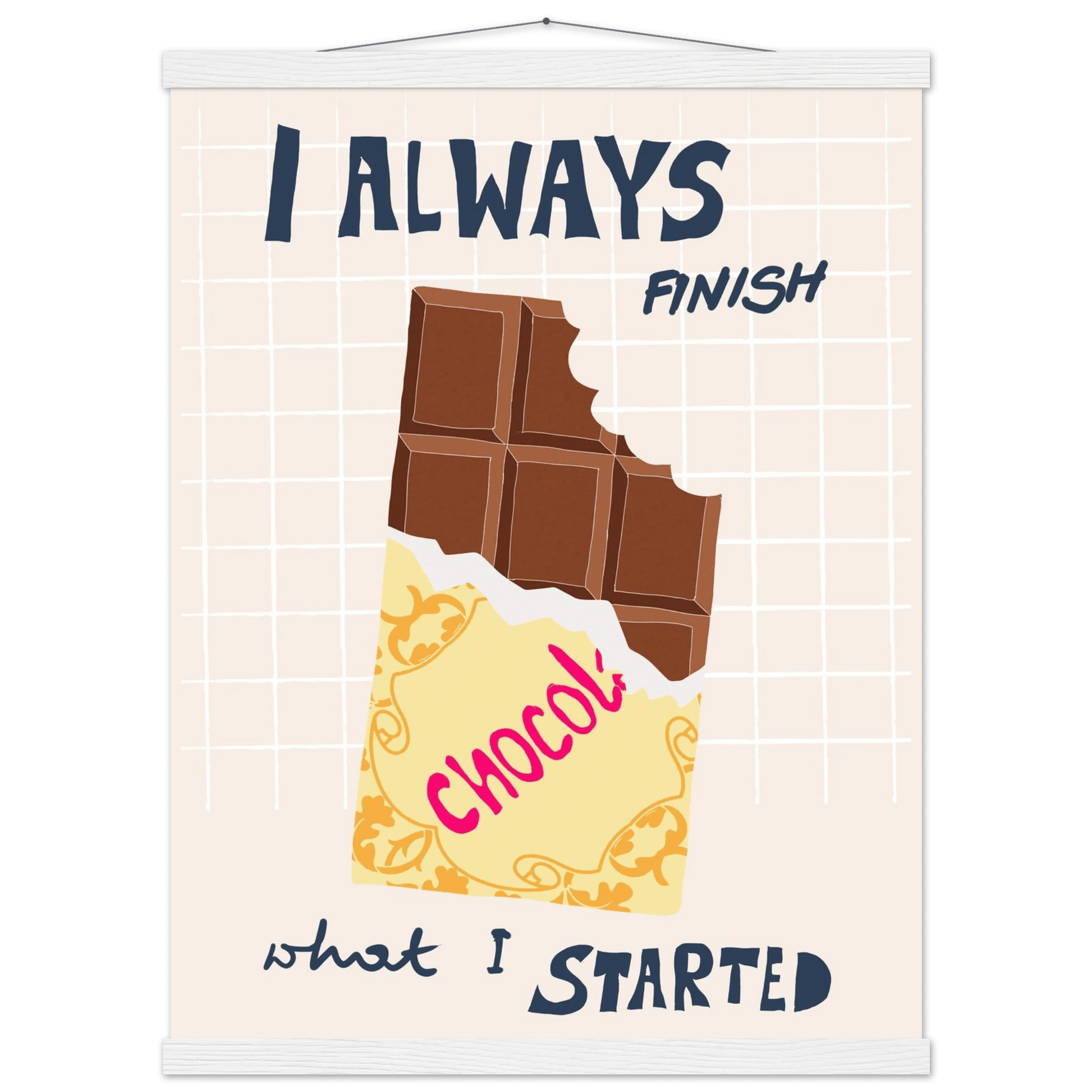 I Always Finish What I Started Poster – Funny Chocolate Kitchen Wall Art Print - Evergreen Posters