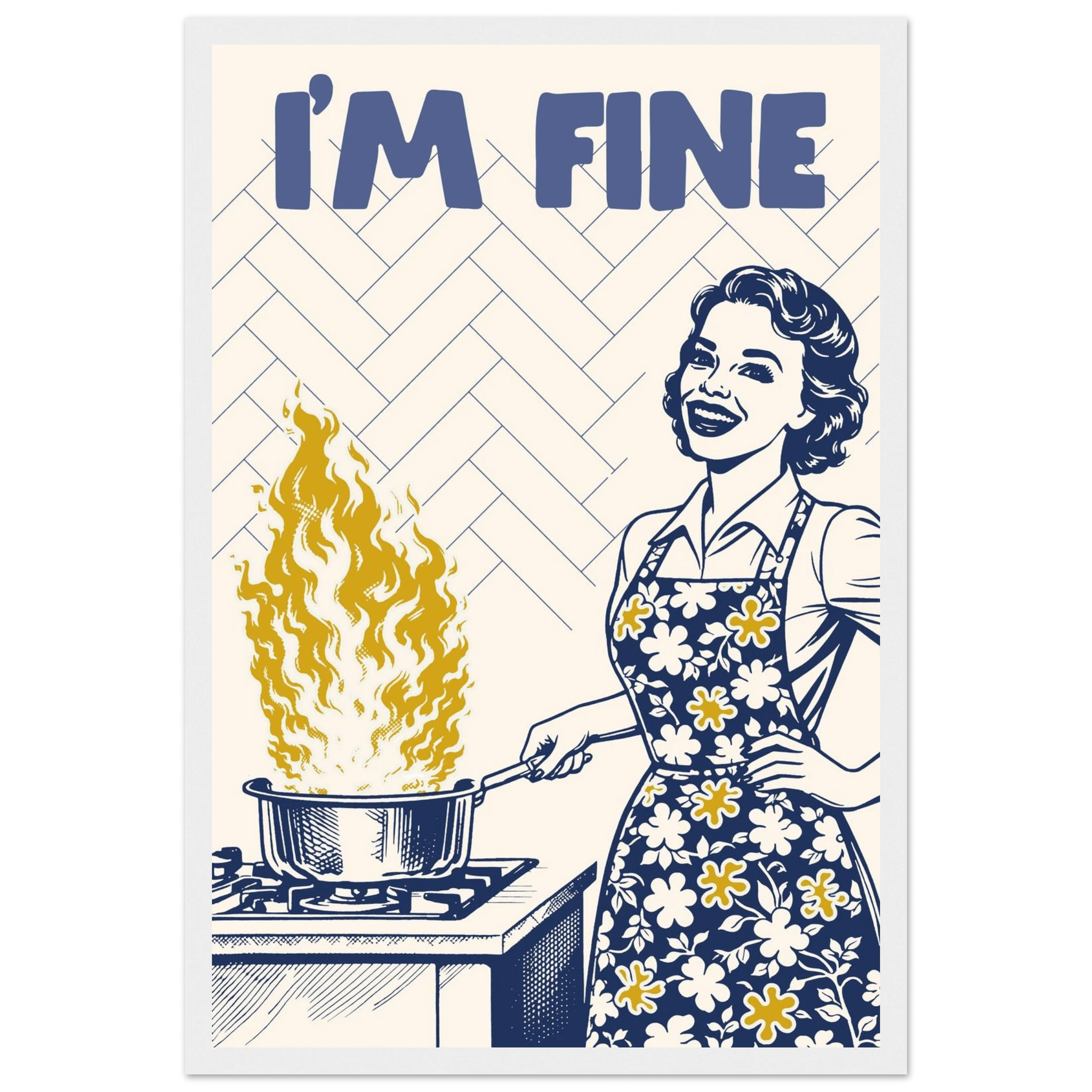 I'm Fine Poster – Funny Retro Kitchen Wall Art Print (Digital & Printed Options) - Evergreen Posters
