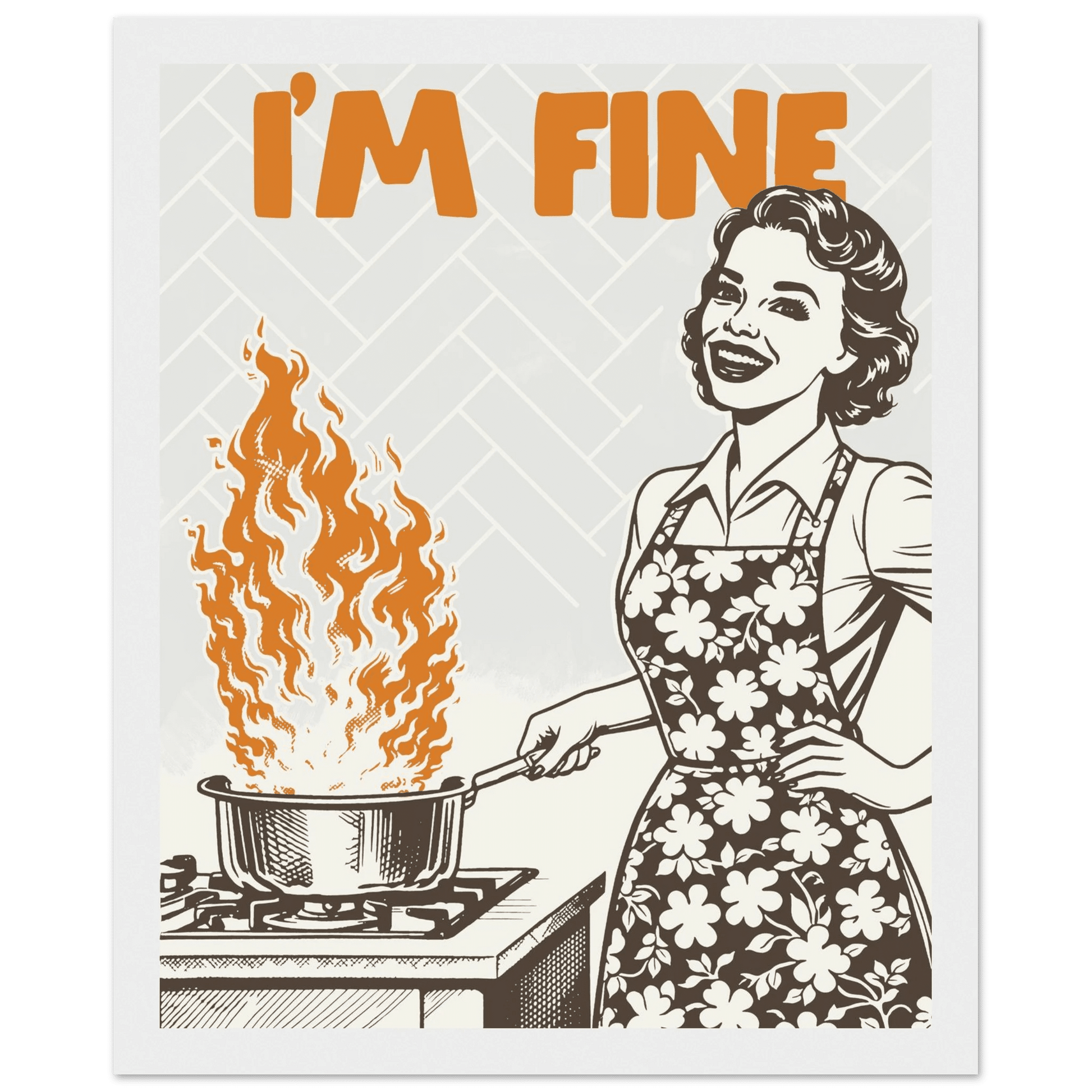 I'm Fine Poster – Funny Retro Kitchen Wall Art Print (Digital & Printed Options) - Evergreen Posters
