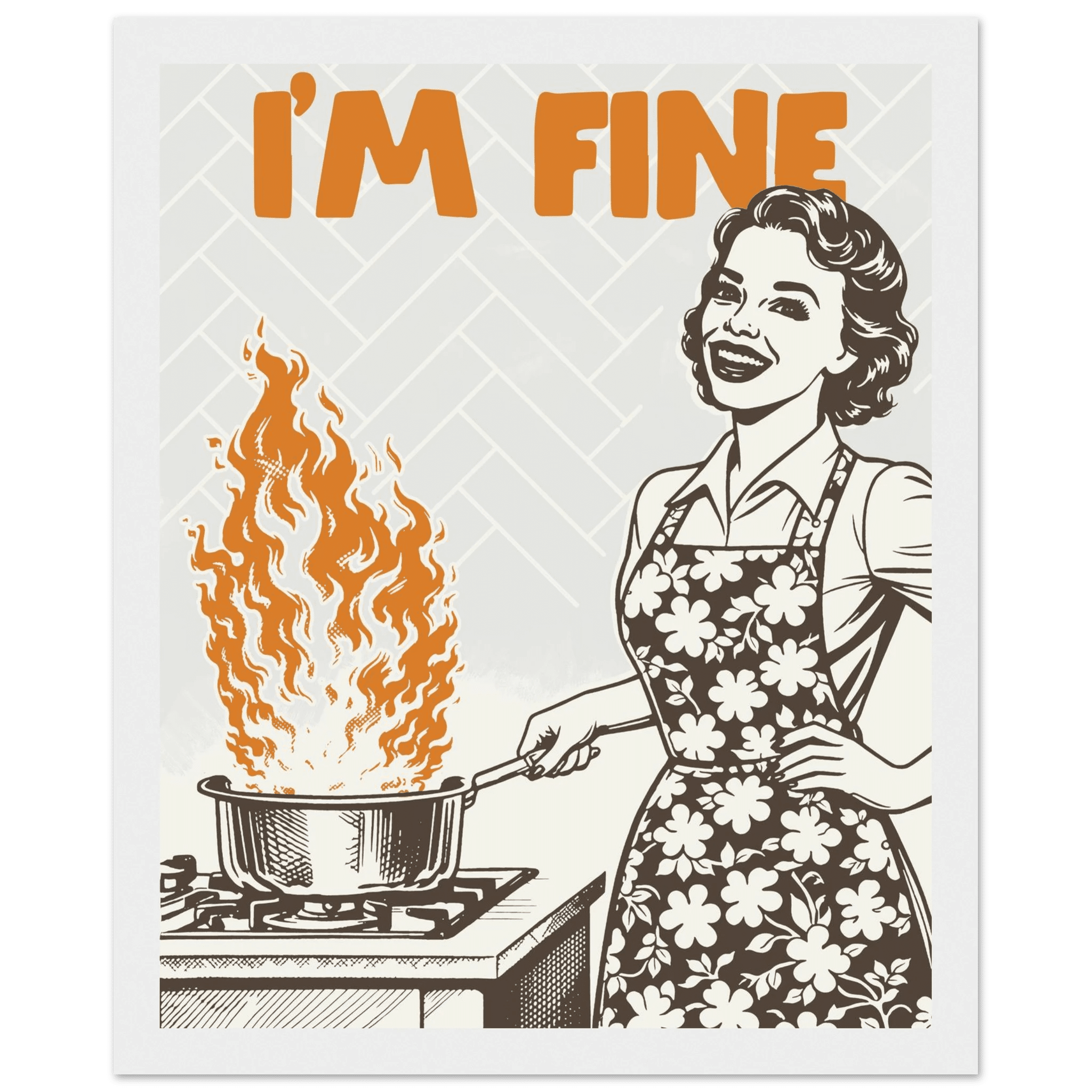 I'm Fine Poster – Funny Retro Kitchen Wall Art Print (Digital & Printed Options) - Evergreen Posters