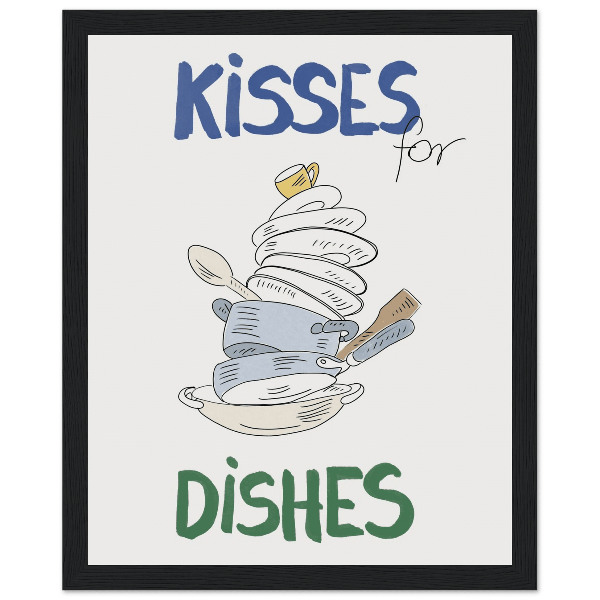 Kisses for Dishes Poster – Funny Kitchen Wall Art Print (Digital & Printed Options) - Evergreen Posters