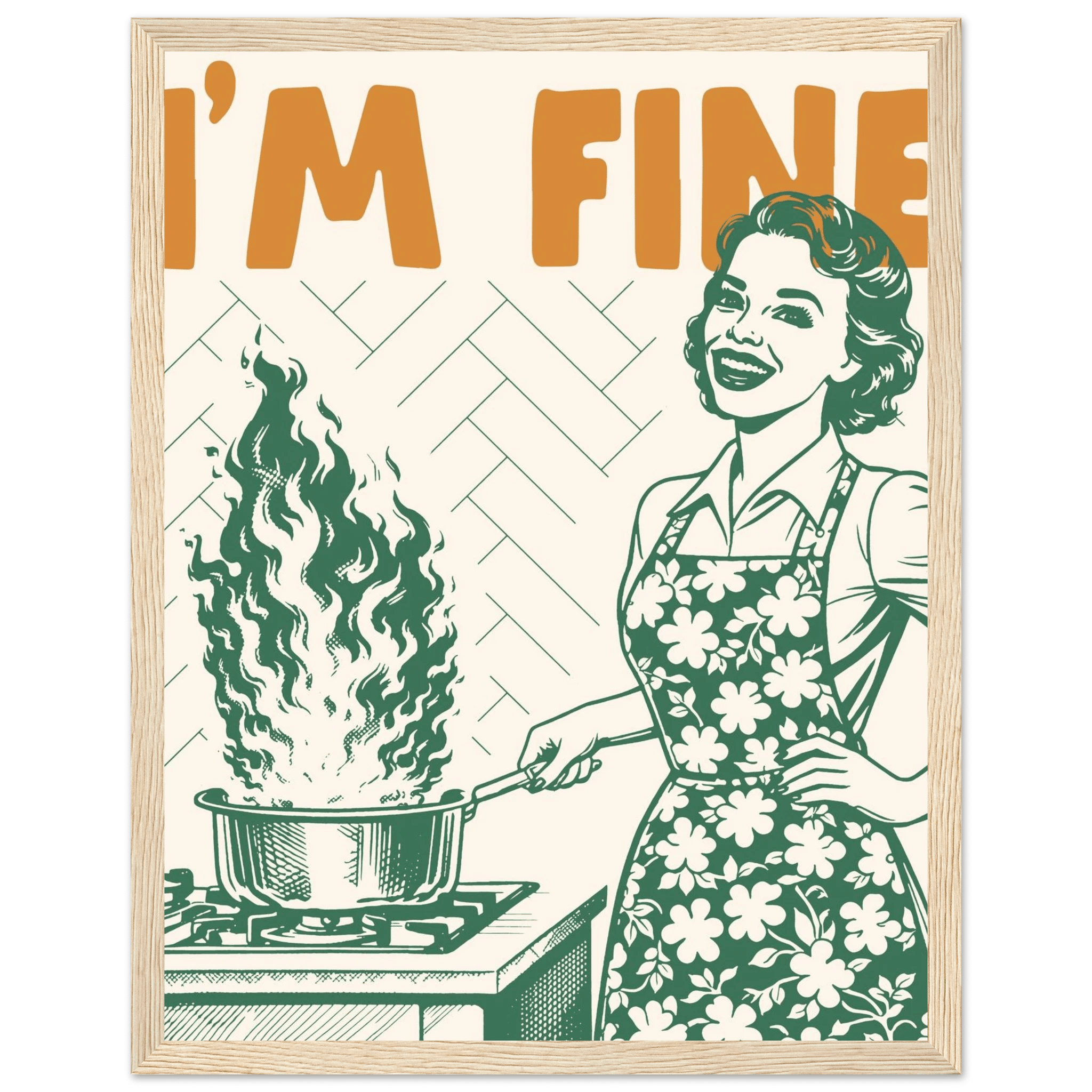 I'm Fine Poster – Funny Retro Kitchen Wall Art Print (Green Edition) - Evergreen Posters