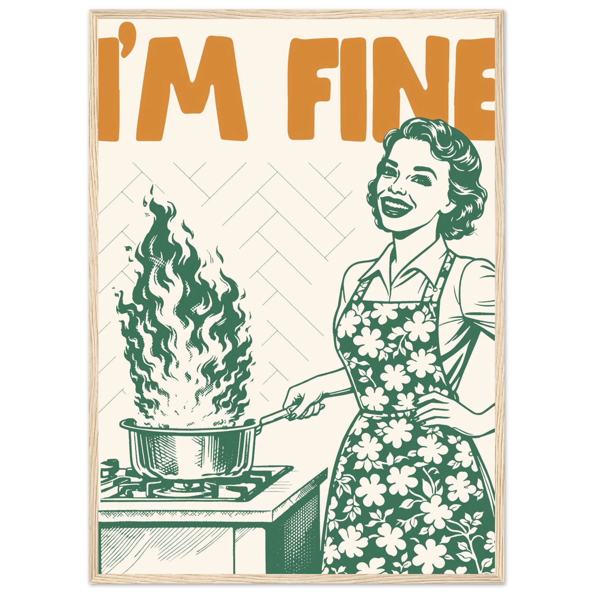 I'm Fine Poster – Funny Retro Kitchen Wall Art Print (Green Edition) - Evergreen Posters