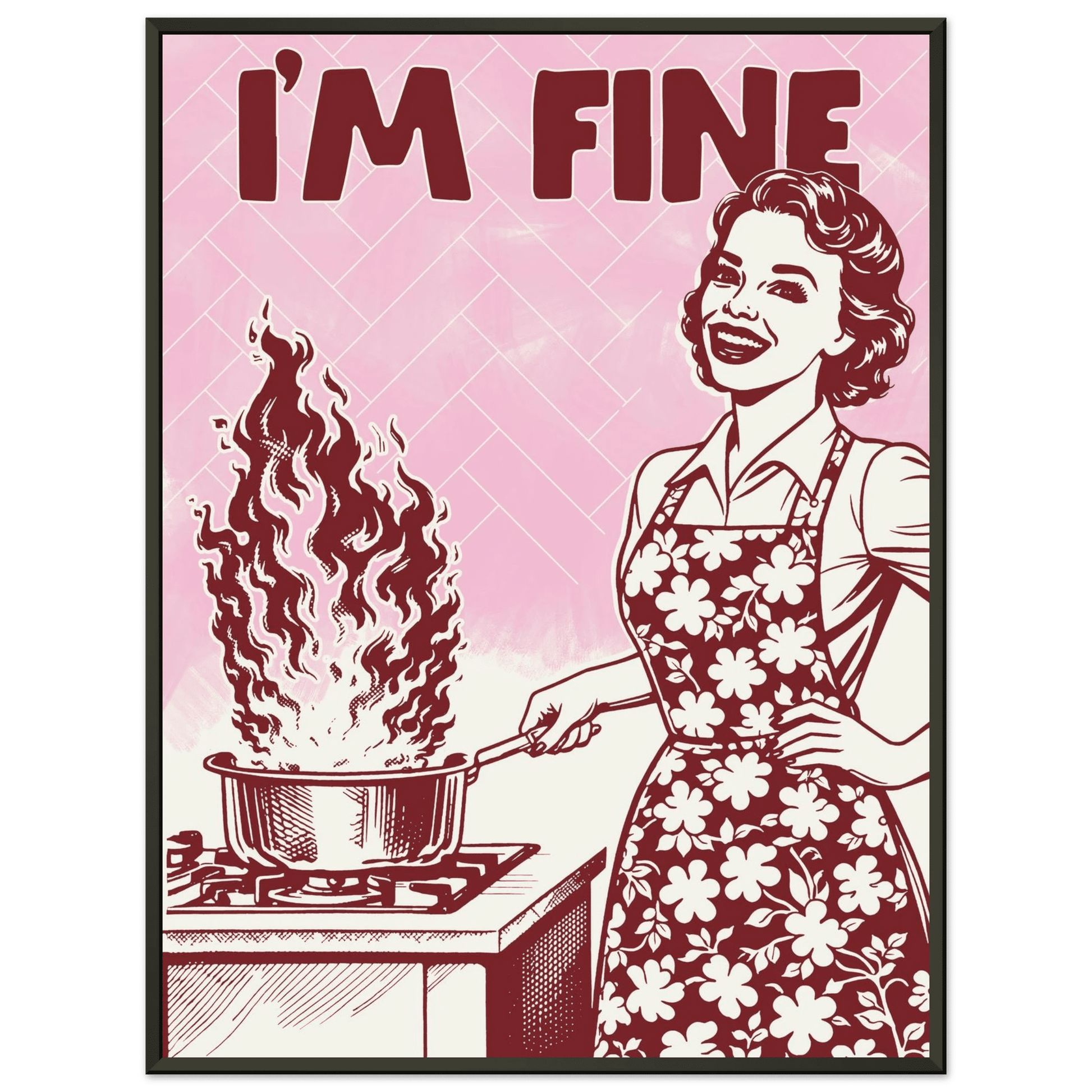 I'm Fine Poster – Funny Retro Pink Kitchen Wall Art Print (Digital & Printed Options) - Evergreen Posters