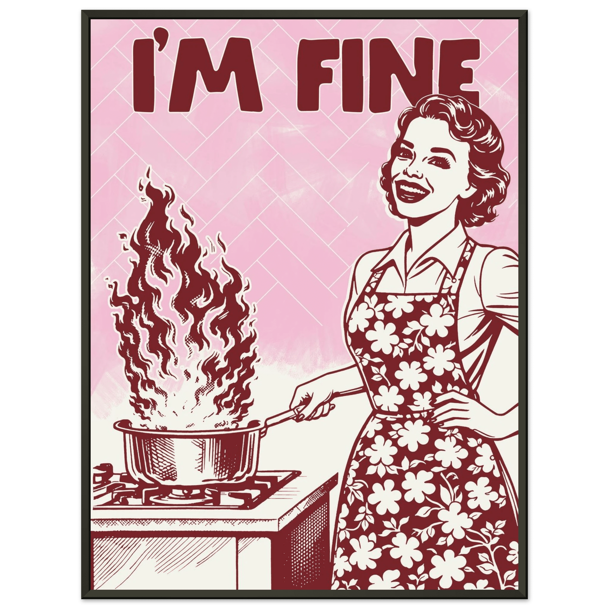I'm Fine Poster – Funny Retro Pink Kitchen Wall Art Print (Digital & Printed Options) - Evergreen Posters
