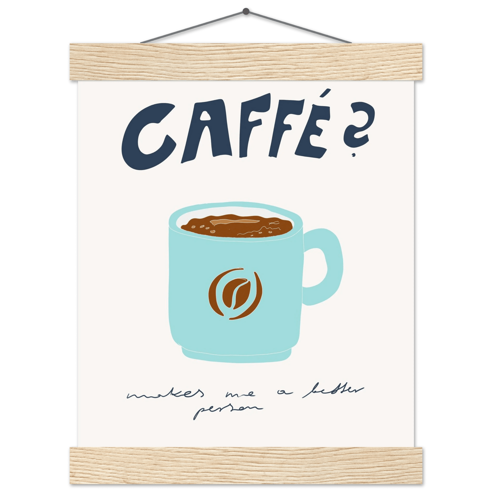 Caffé Makes Me a Better Person Poster – Cozy Coffee Kitchen Wall Art Print (Digital & Printed Options) - Evergreen Posters