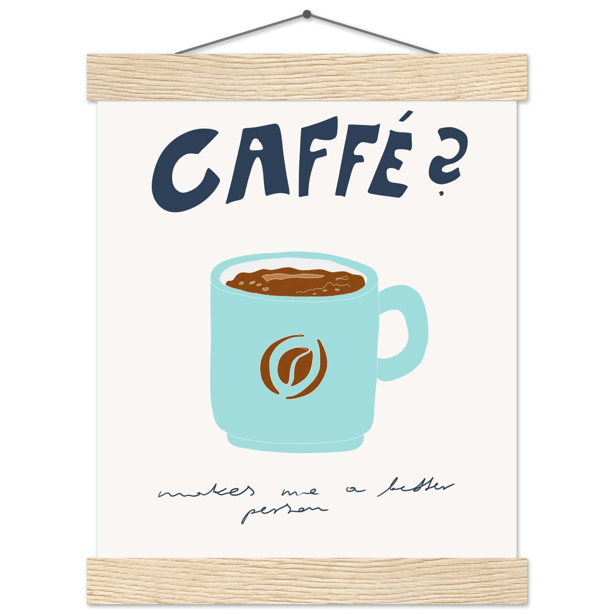 Caffé Makes Me a Better Person Poster – Cozy Coffee Kitchen Wall Art Print (Digital & Printed Options) - Evergreen Posters