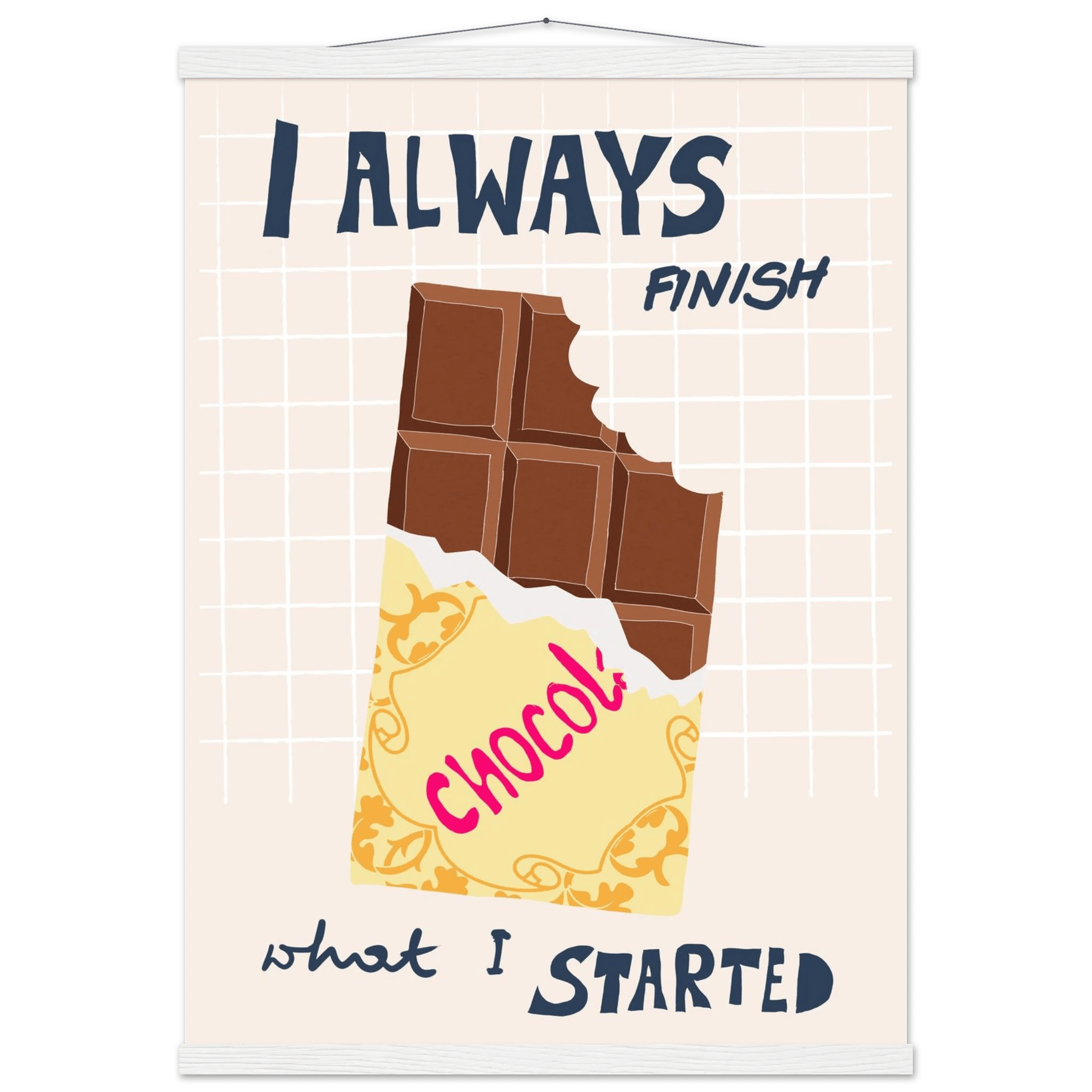 I Always Finish What I Started Poster – Funny Chocolate Kitchen Wall Art Print - Evergreen Posters