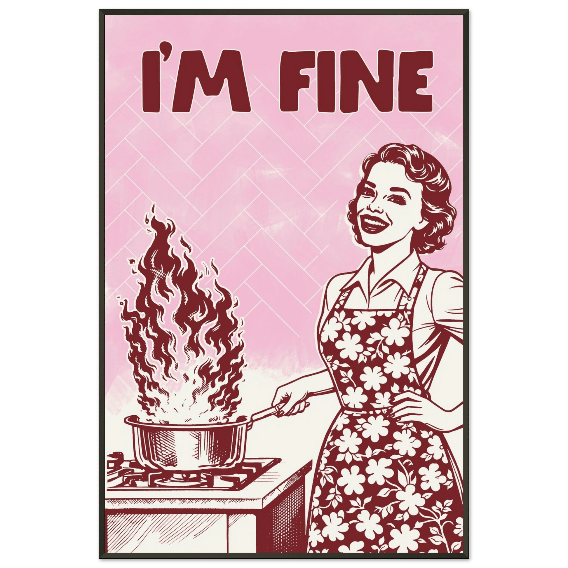 I'm Fine Poster – Funny Retro Pink Kitchen Wall Art Print (Digital & Printed Options) - Evergreen Posters
