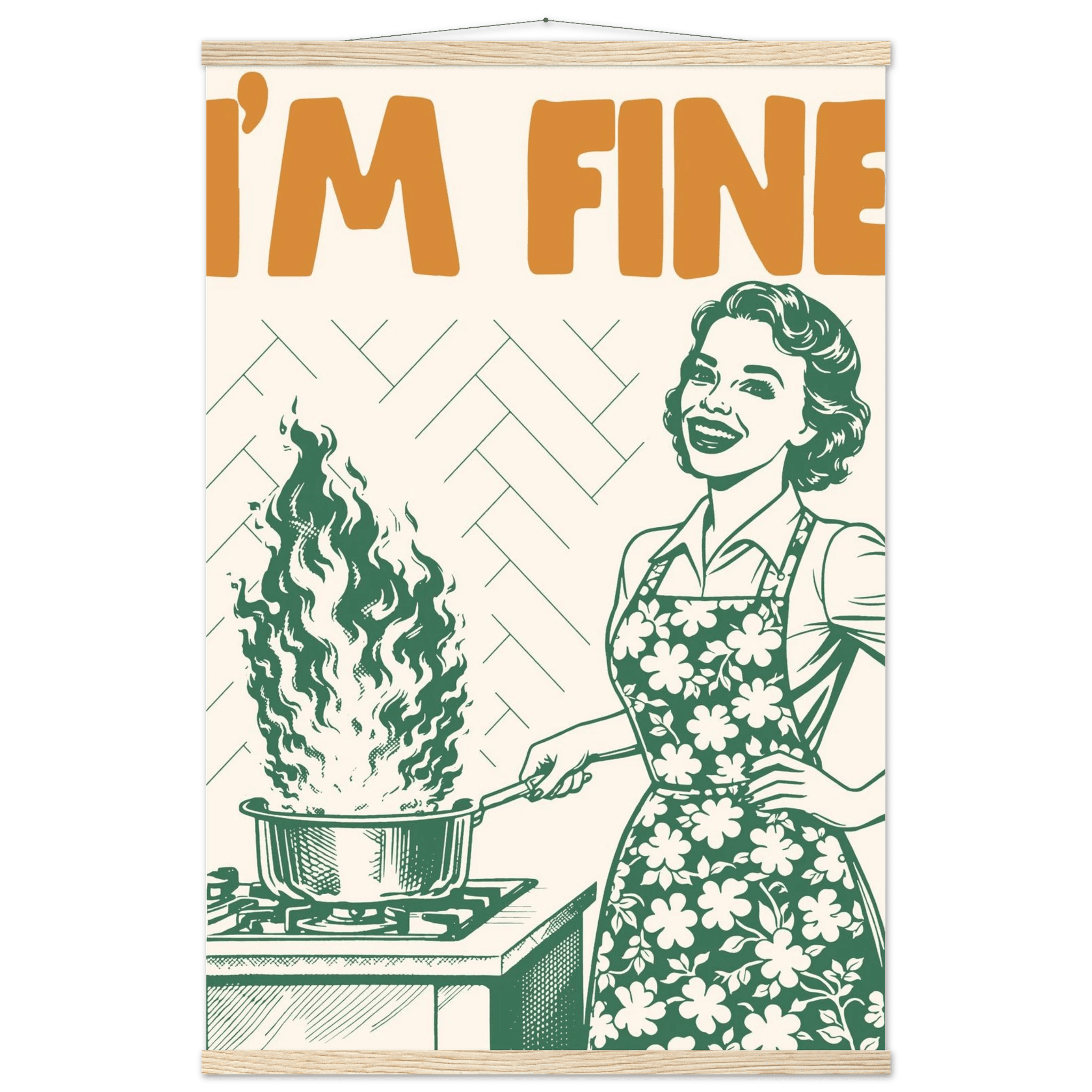 I'm Fine Poster – Funny Retro Kitchen Wall Art Print (Green Edition) - Evergreen Posters
