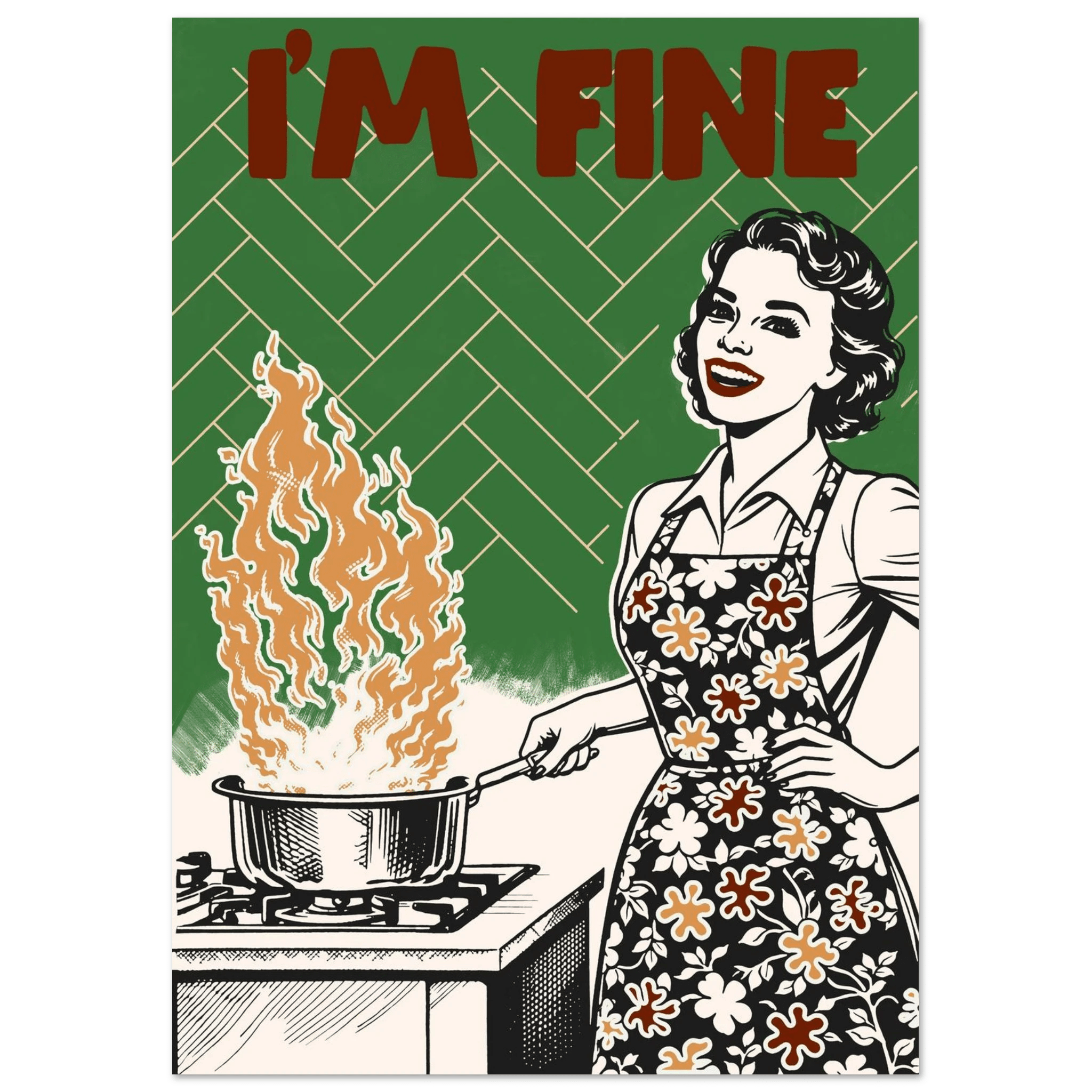 I'm Fine Poster – Funny Retro Kitchen Wall Art Print (Green Edition) - Evergreen Posters